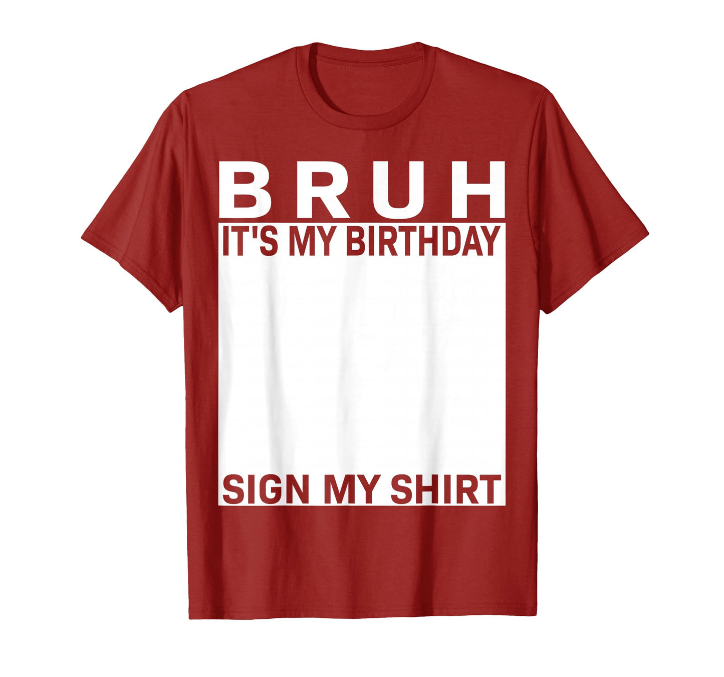 Funny Birthday Party Boys Meme Bruh It's My Birthday Sign My T-Shirt