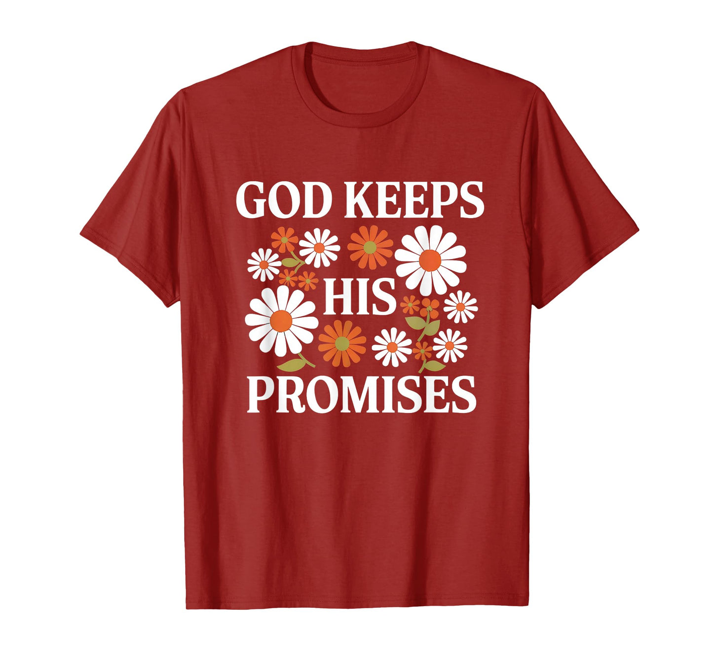 God Keeps His Promises Christian Faith Scripture Floral T-Shirt
