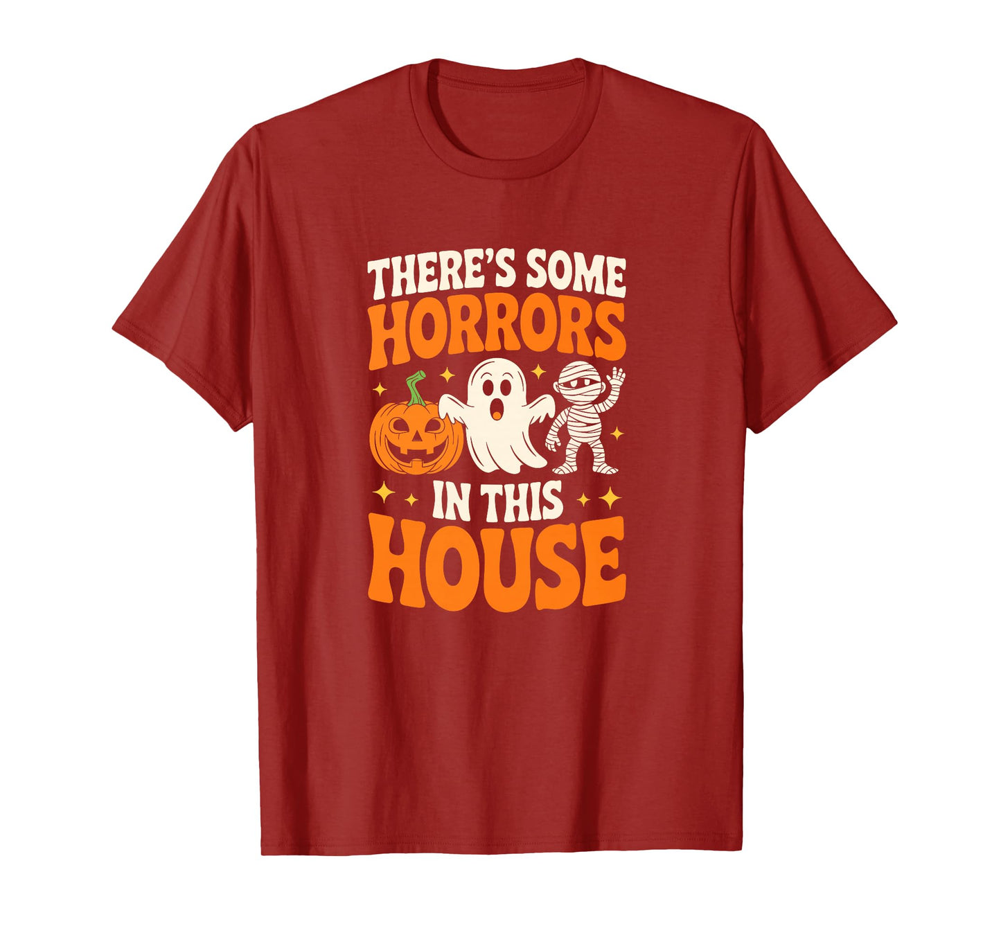 There's Some Horrors in This House Shirt Men Women Halloween T-Shirt