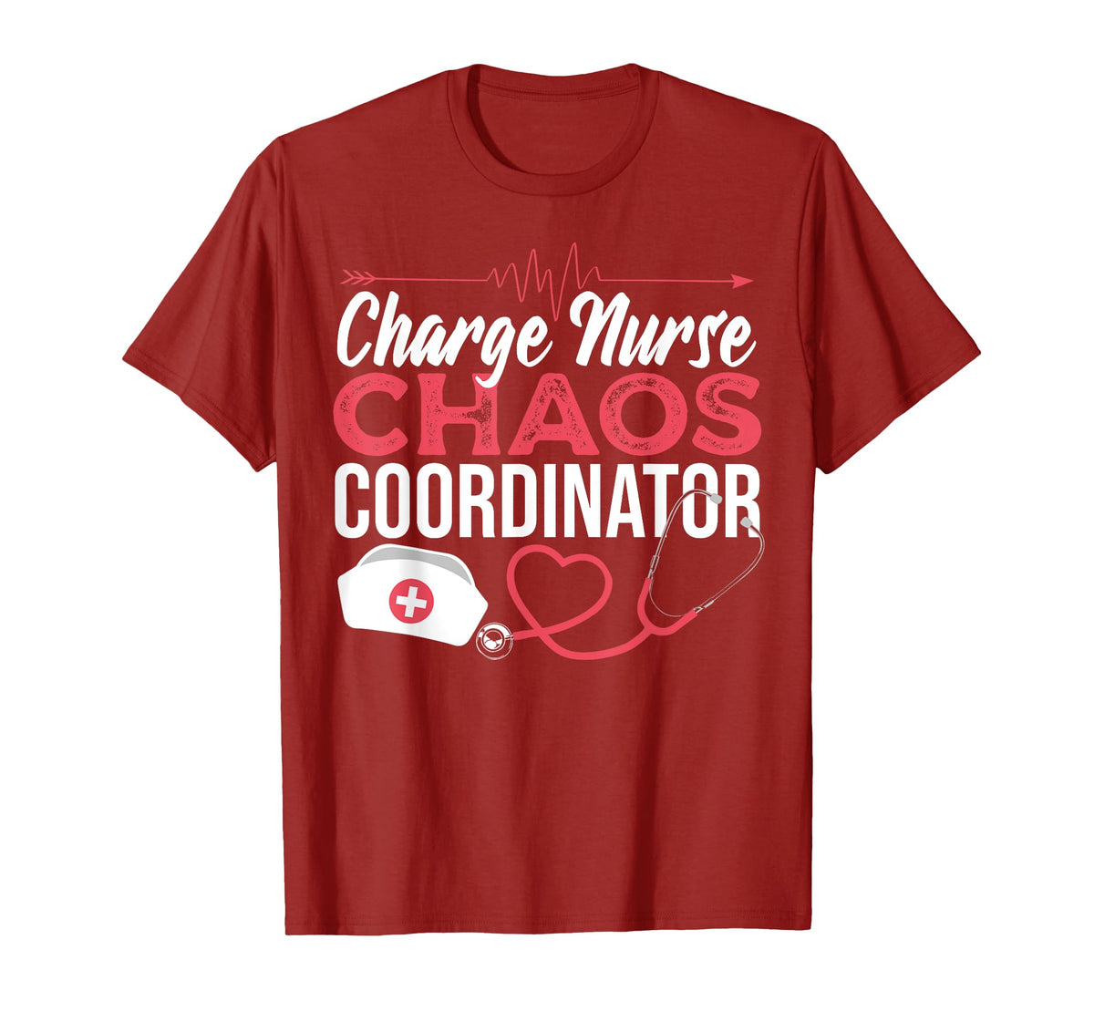 Charge Nurse Chaos Coordinator Medical Registered Nurse T-Shirt