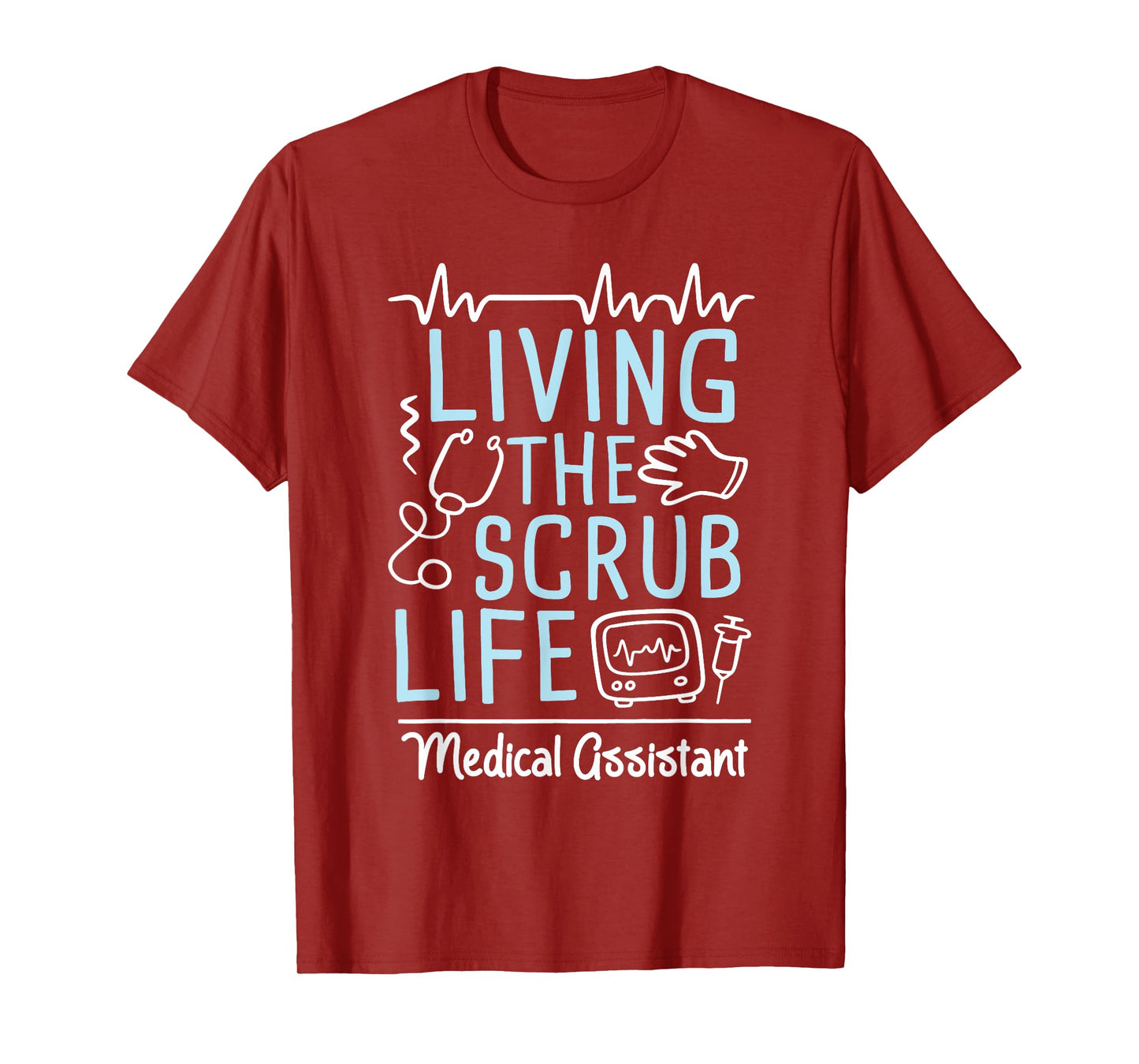 Living The Scrub Life - Medical Assistant Nurse Week RMA T-Shirt