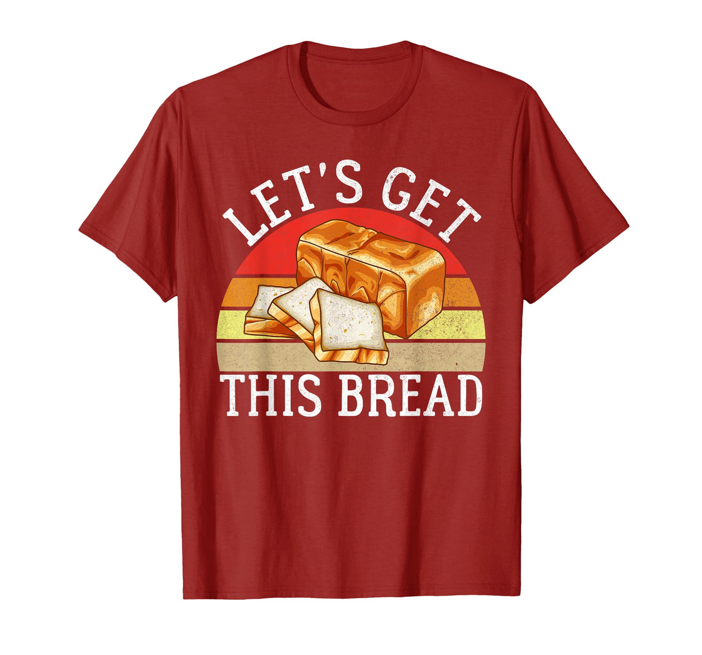Lets get this Bread Baking T-Shirt