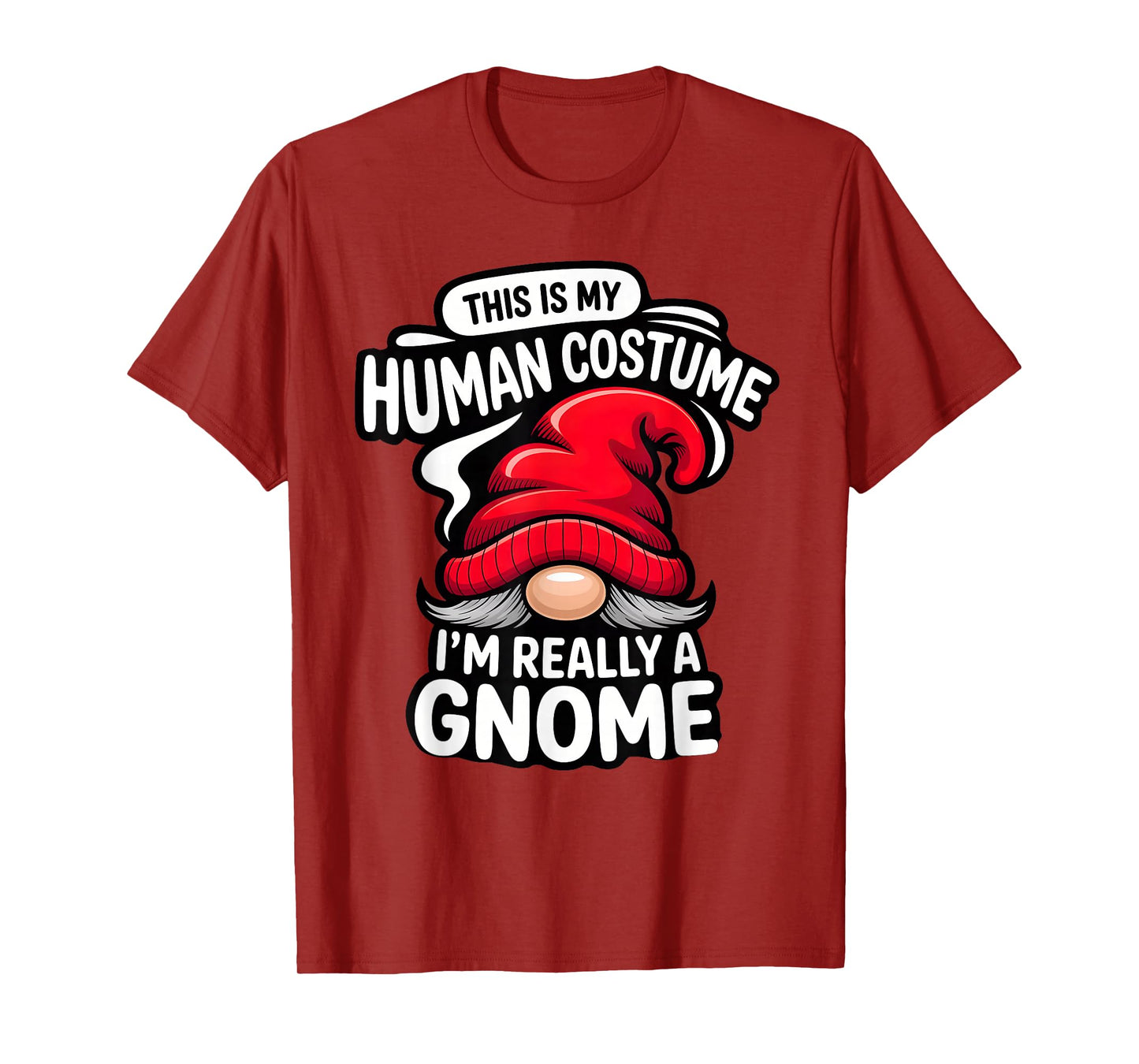 This is My Human Costume, I'm Really a gnome T-Shirt