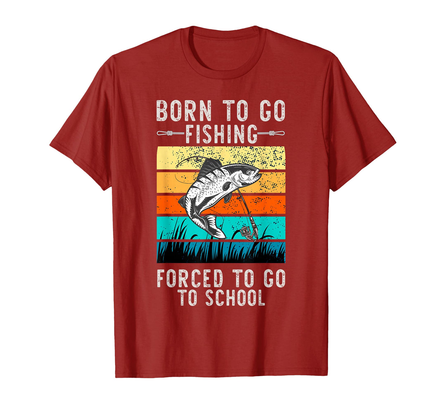 Born to Go Fishing Forced School Funny Men Women Kids Boys T-Shirt