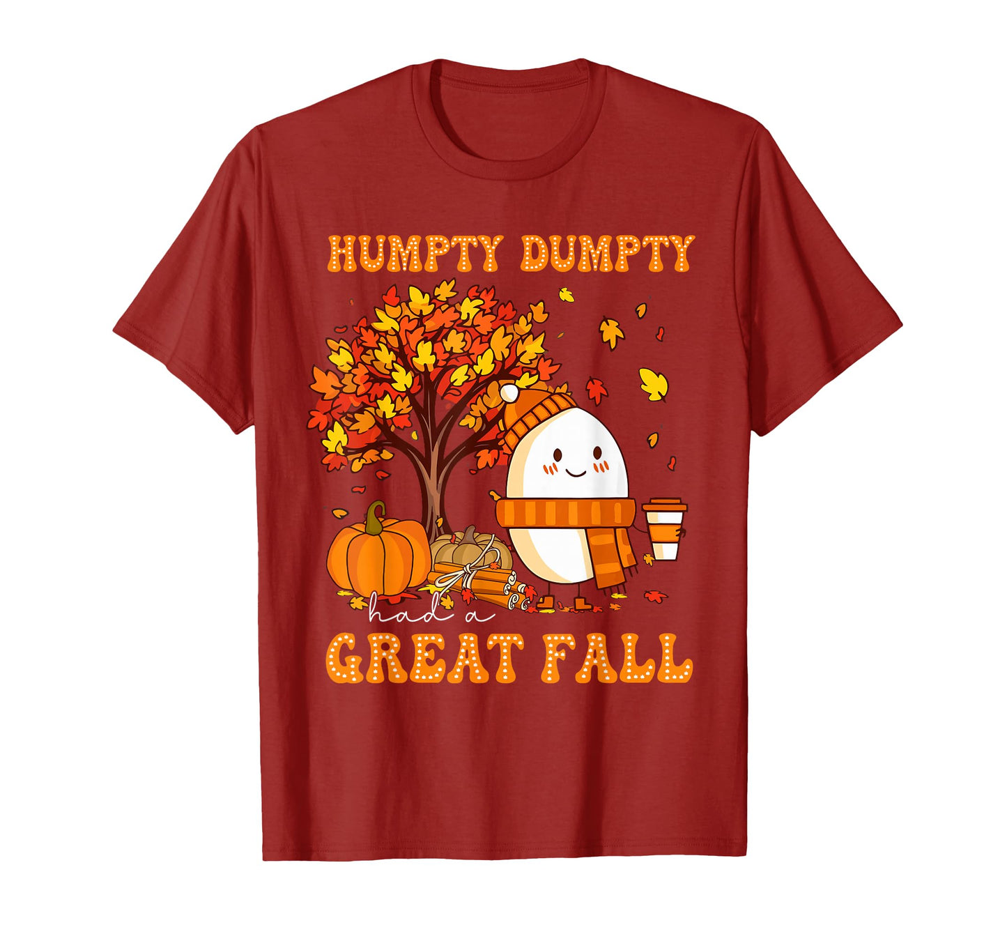 Humpty Dumpty Had A Great Fall Autumn Thanksgiving Thankful T-Shirt