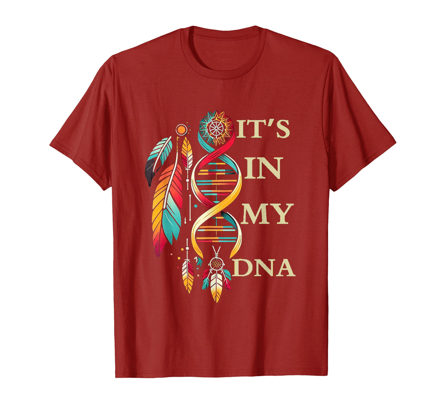 It's In My DNA indigenous Native American Indian Day Pride T-Shirt