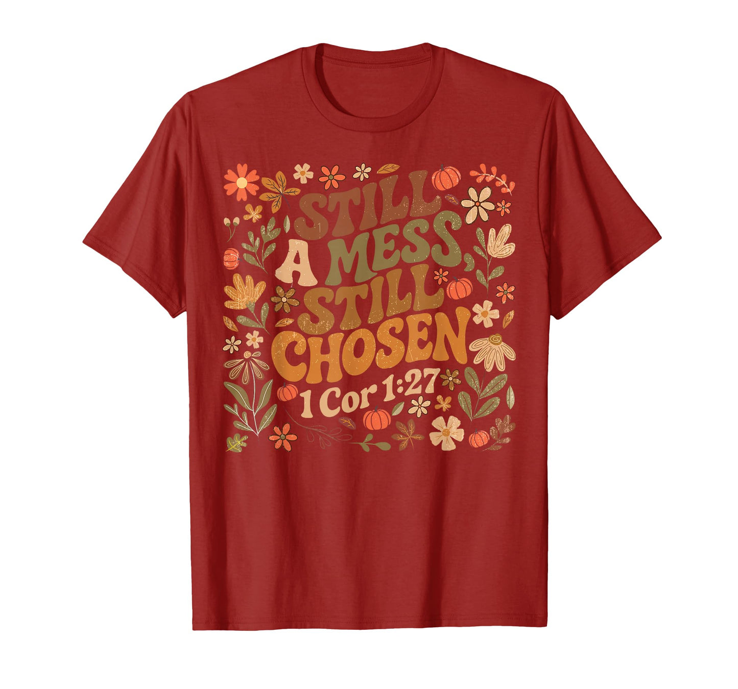 Still A Mess Still Chosen Funny Christian Faith Based Women T-Shirt
