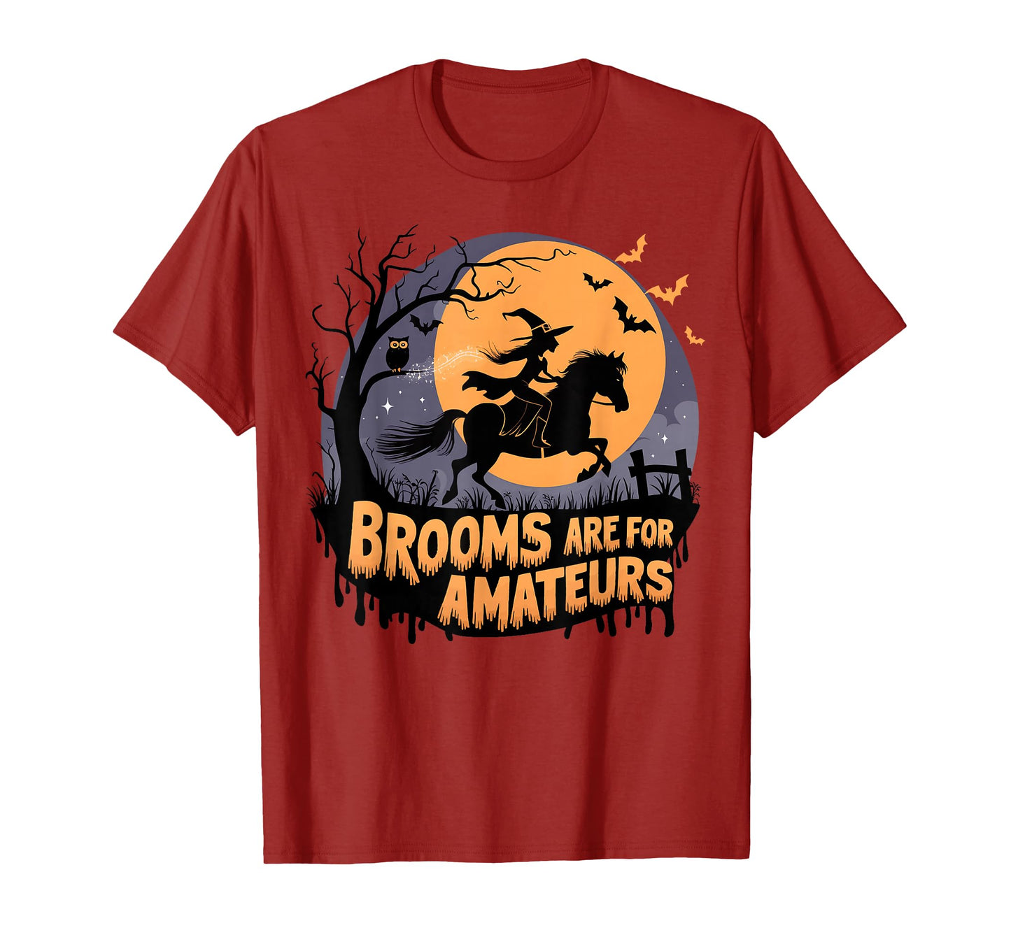 Brooms are for Amateurs with Witch Horse Riding Halloween T-Shirt