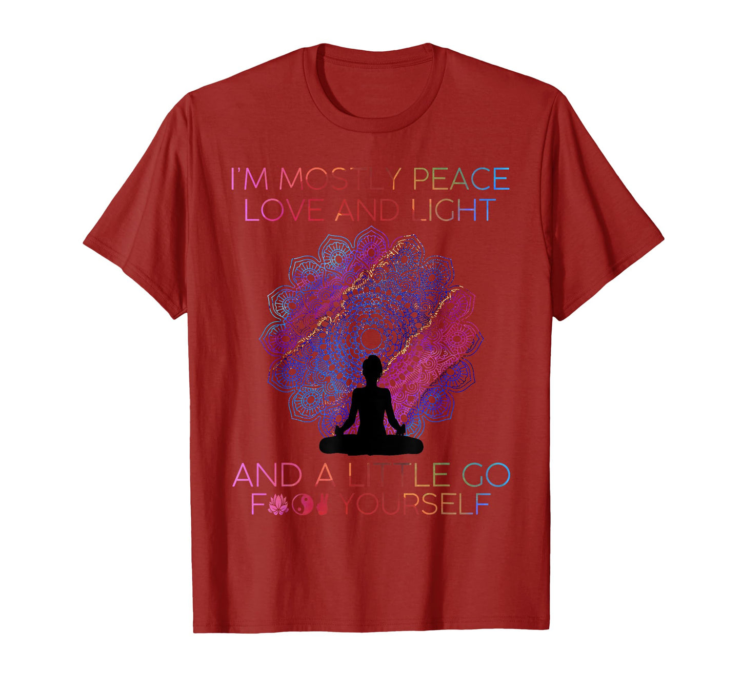 Womens I'm Mostly Peace Love And Light & A Little Go Yoga T-Shirt