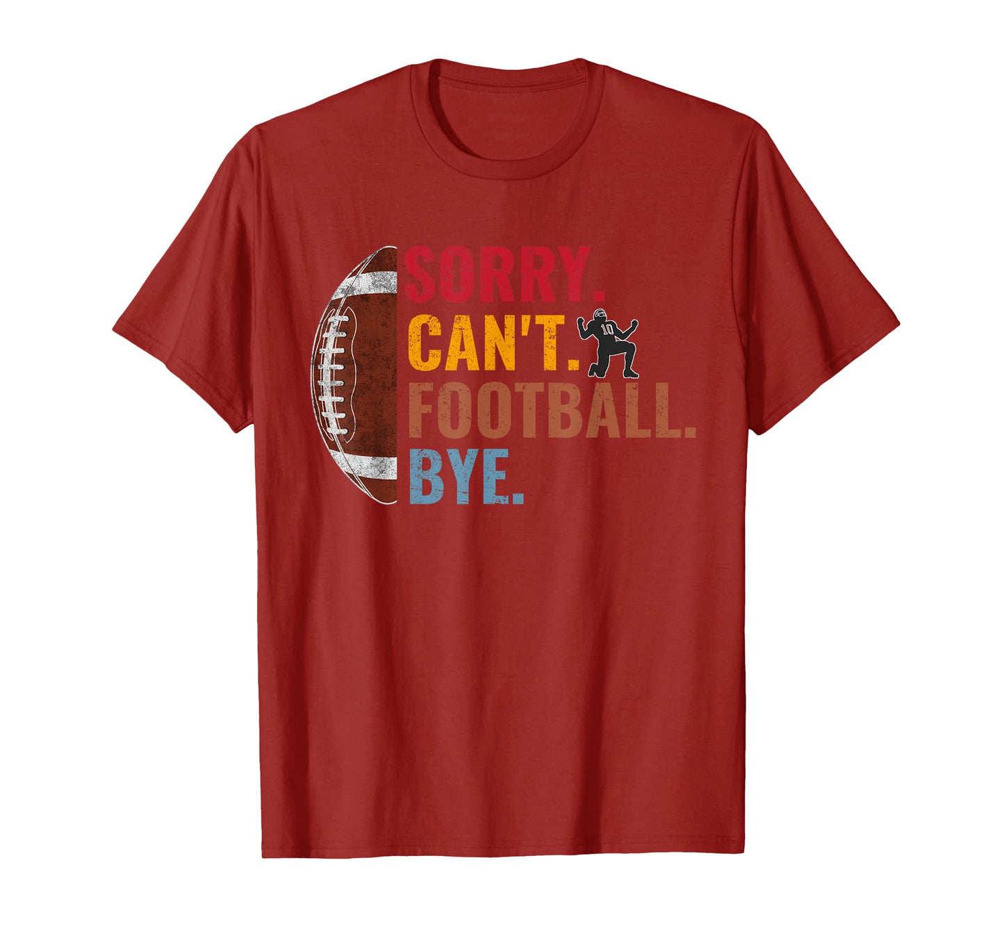 Sorry Can't Football Bye Funny Football Vintage Retro Men T-Shirt