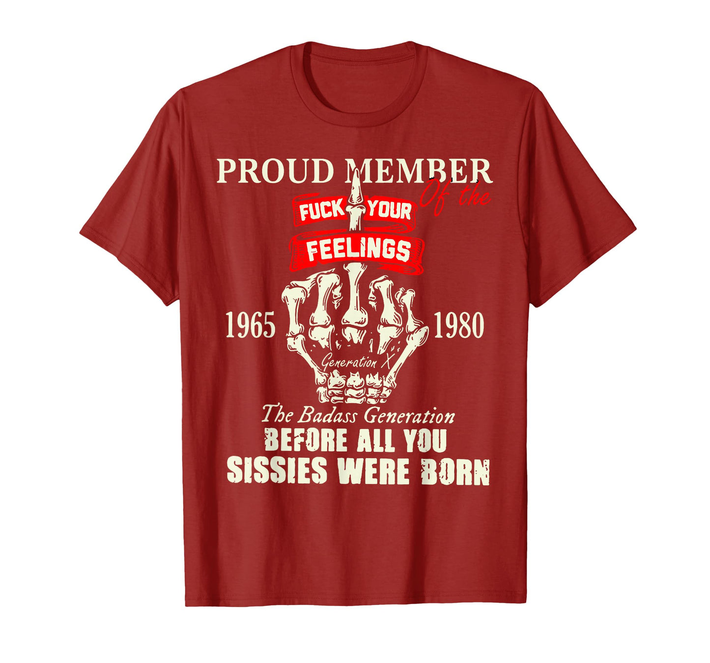 Proud Member Of The Fuck Your Feelings 1965 1980 The Badass T-Shirt