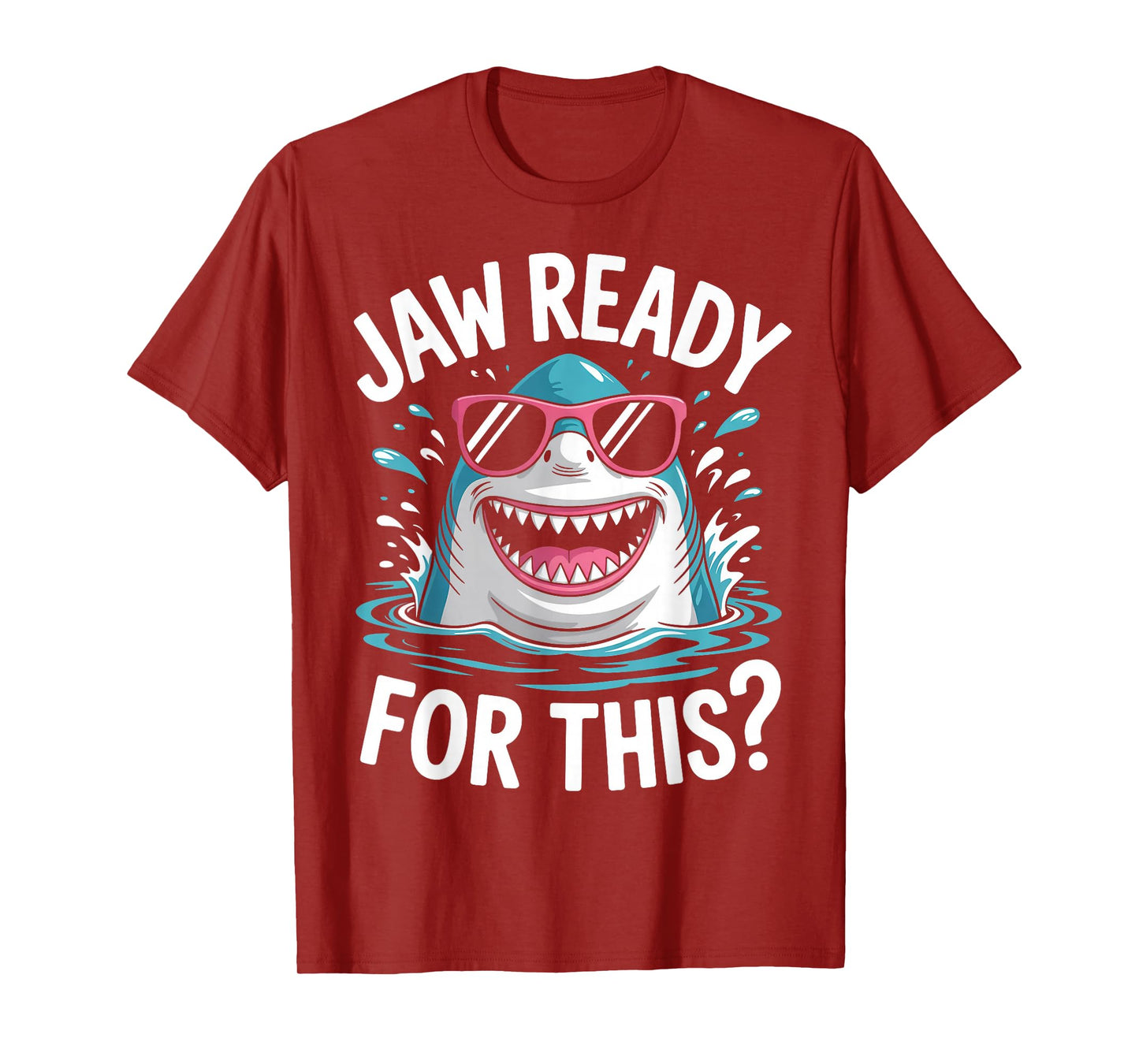 Jaw Ready For This Shark Ocean Funny Gifts For Men Women Kid T-Shirt