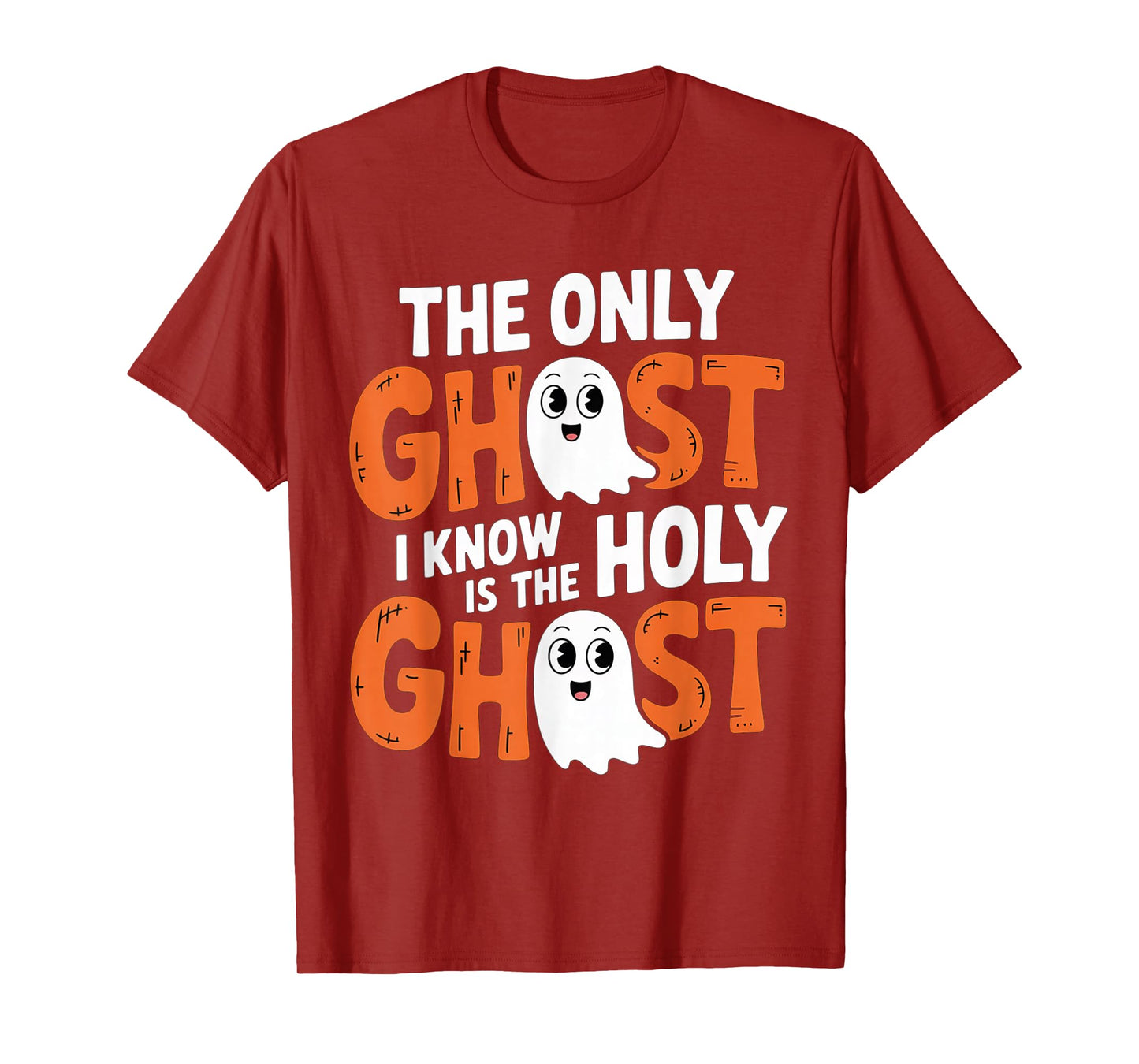 The Only Ghost I Know is The Holy Ghost Christian Halloween T-Shirt