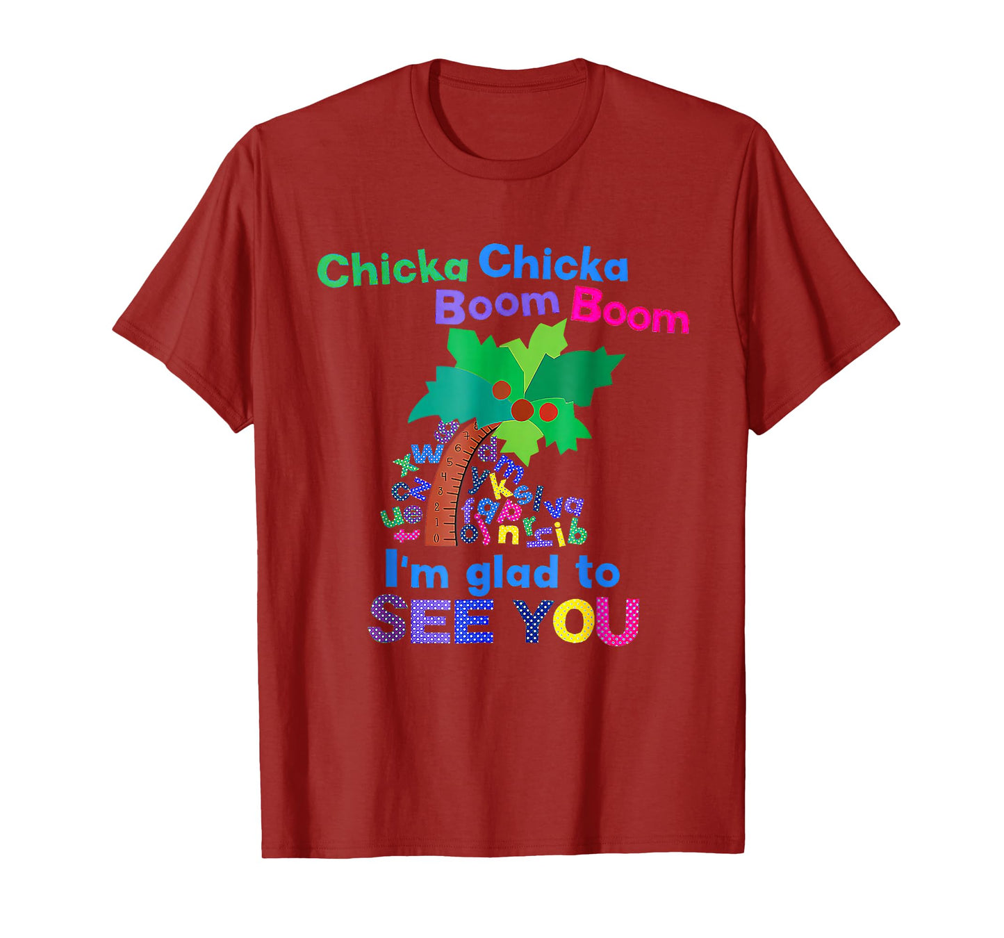 Chicka Chicka Boom Boom I'm Glad To See You T-Shirt