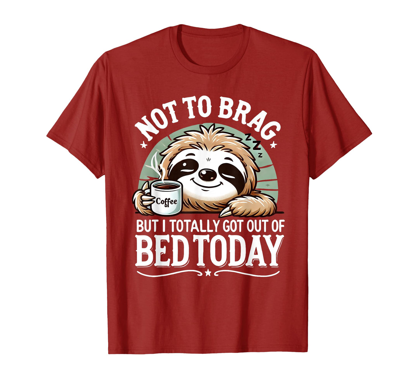 Cute Sloth Coffee Funny Quote Caffeine Lover Gift Women Men T-Shirt