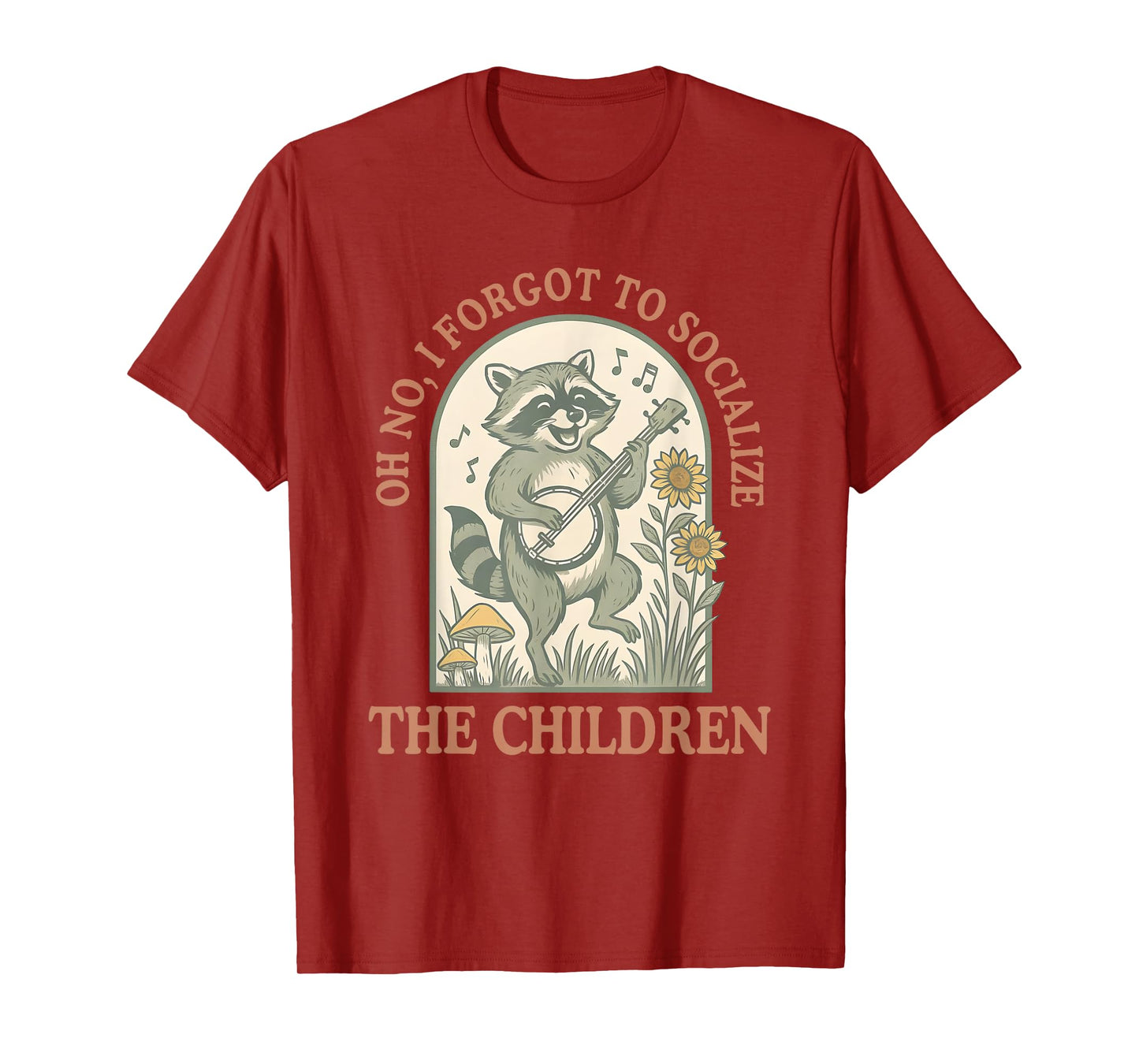 Oh No I Forgot To Socialize The Children, Funny Homeschool T-Shirt