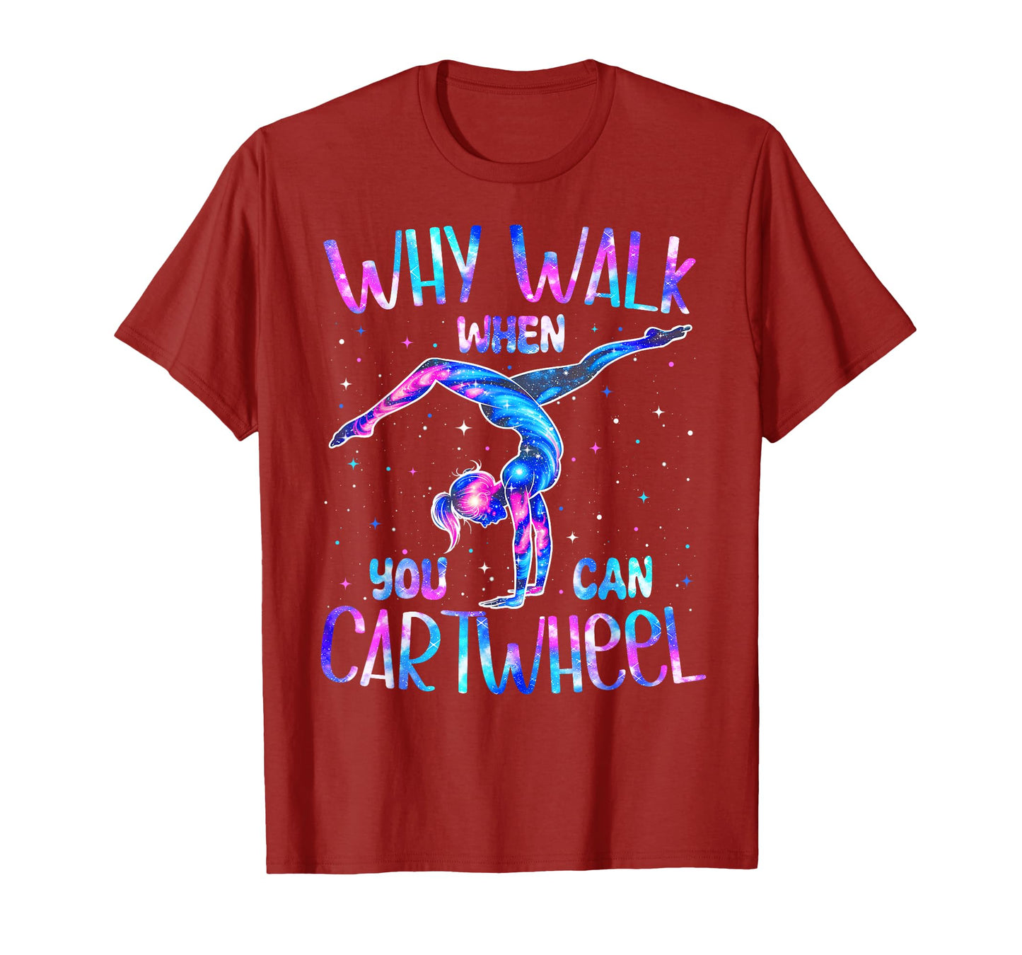 Why Walk When You Can Cartwheel Gymnast Girl Gymnastics T-Shirt