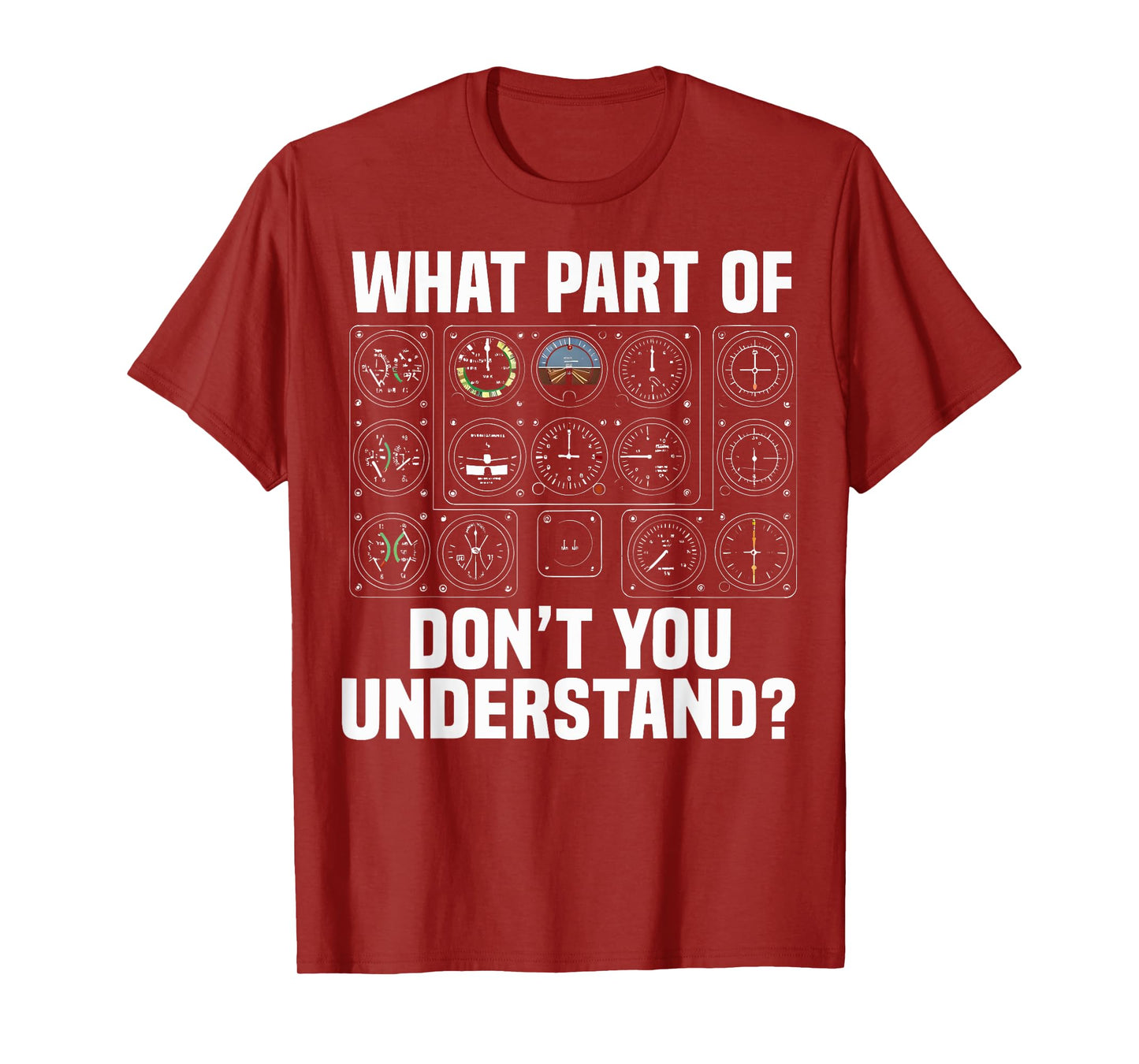What Part of Airplane Instruments Don’t You Understand Gift T-Shirt