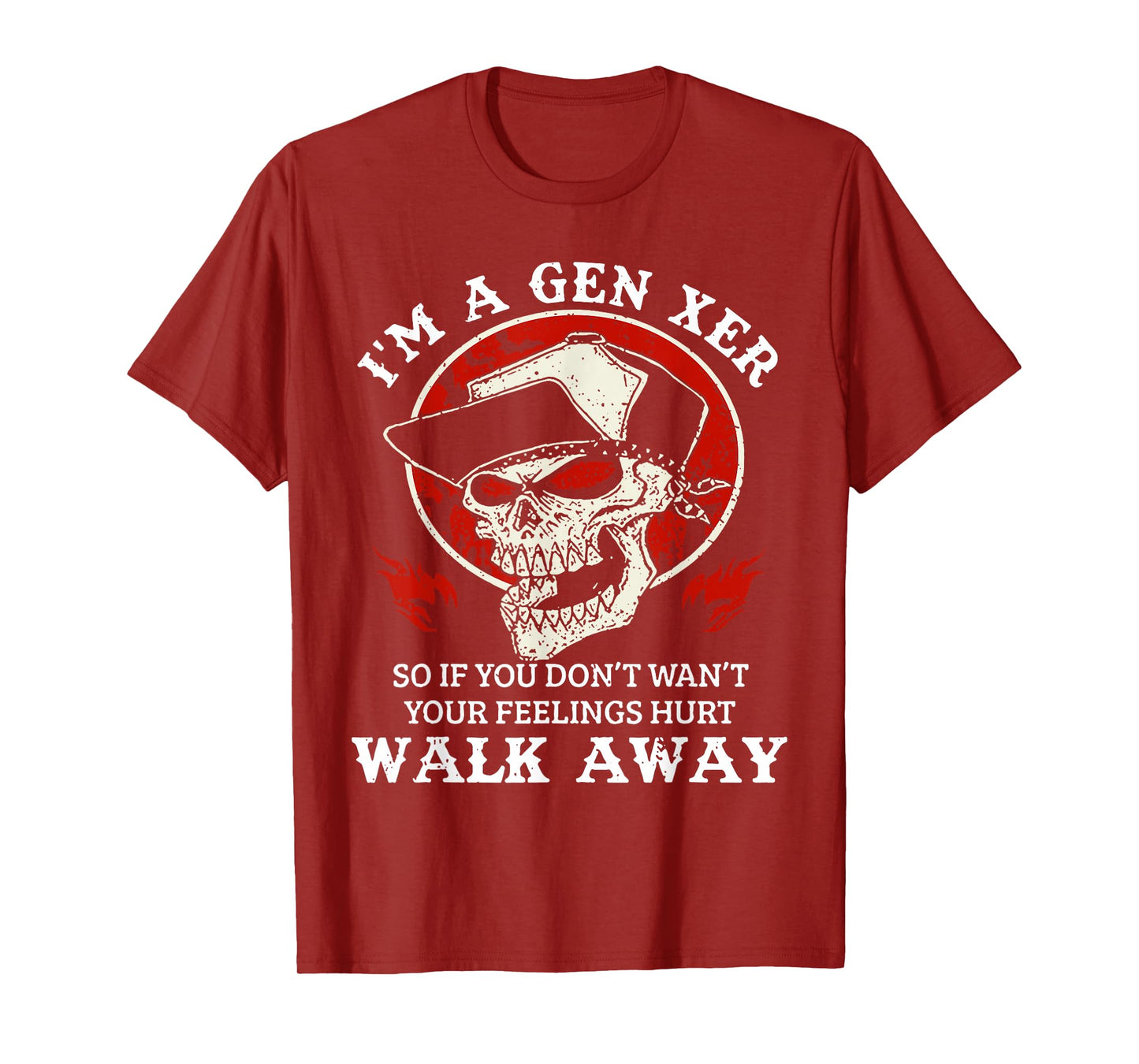 I'm A Gen Xer So If You Don't Want Your Feelings Hurt Walk T-Shirt