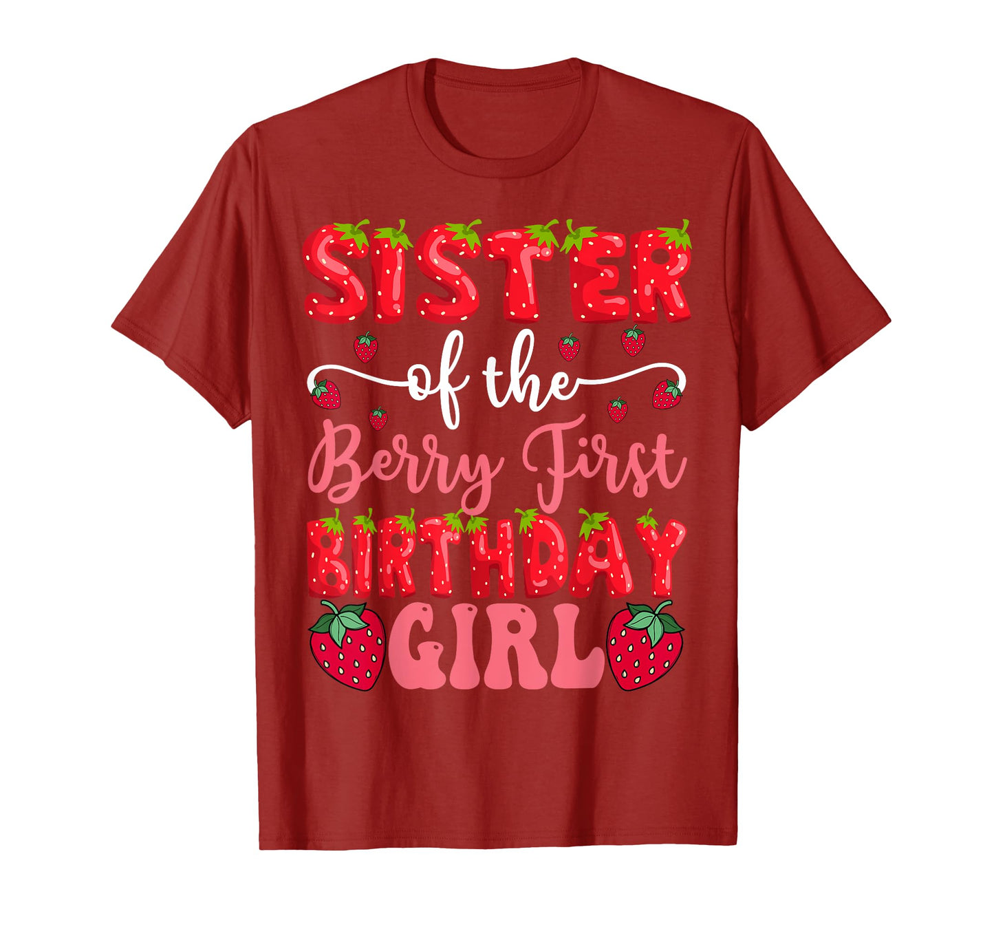 Sister Of The Berry First Birthday Girl Strawberry Lover T-Shirt