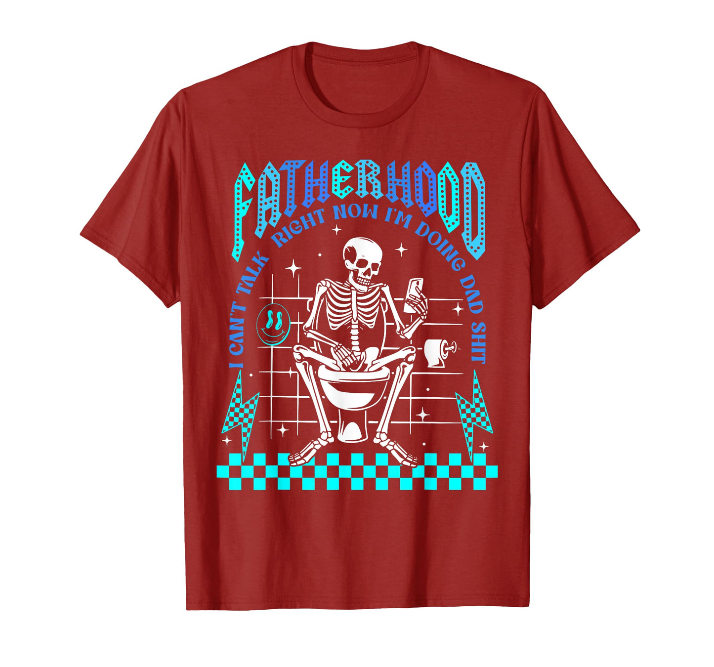 Fatherhood I Can't Talk Right Now I'm Doing Dad Shit T-Shirt