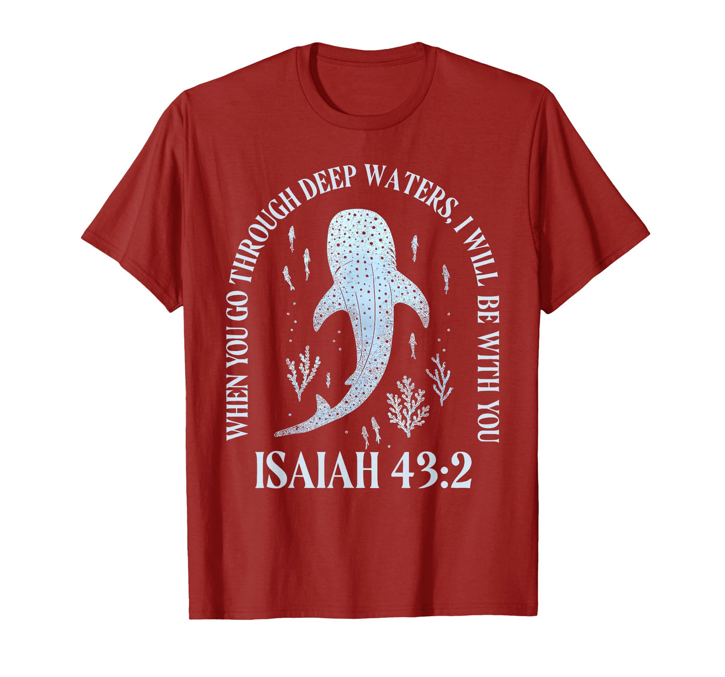 Whale When You Go Through Deep Water I Will Be with You T-Shirt