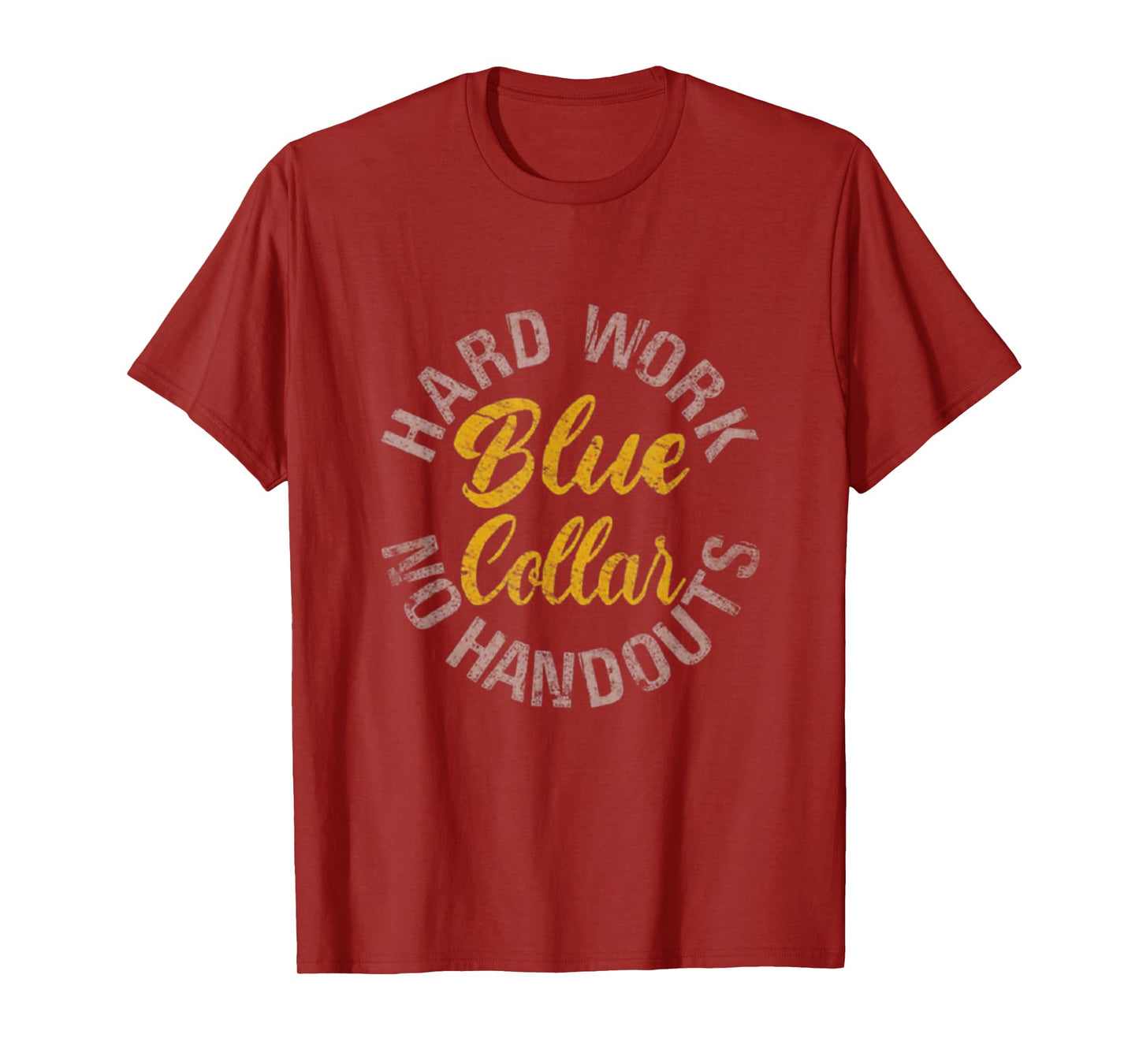 Blue Collar Hard Work No Handouts T-Shirt