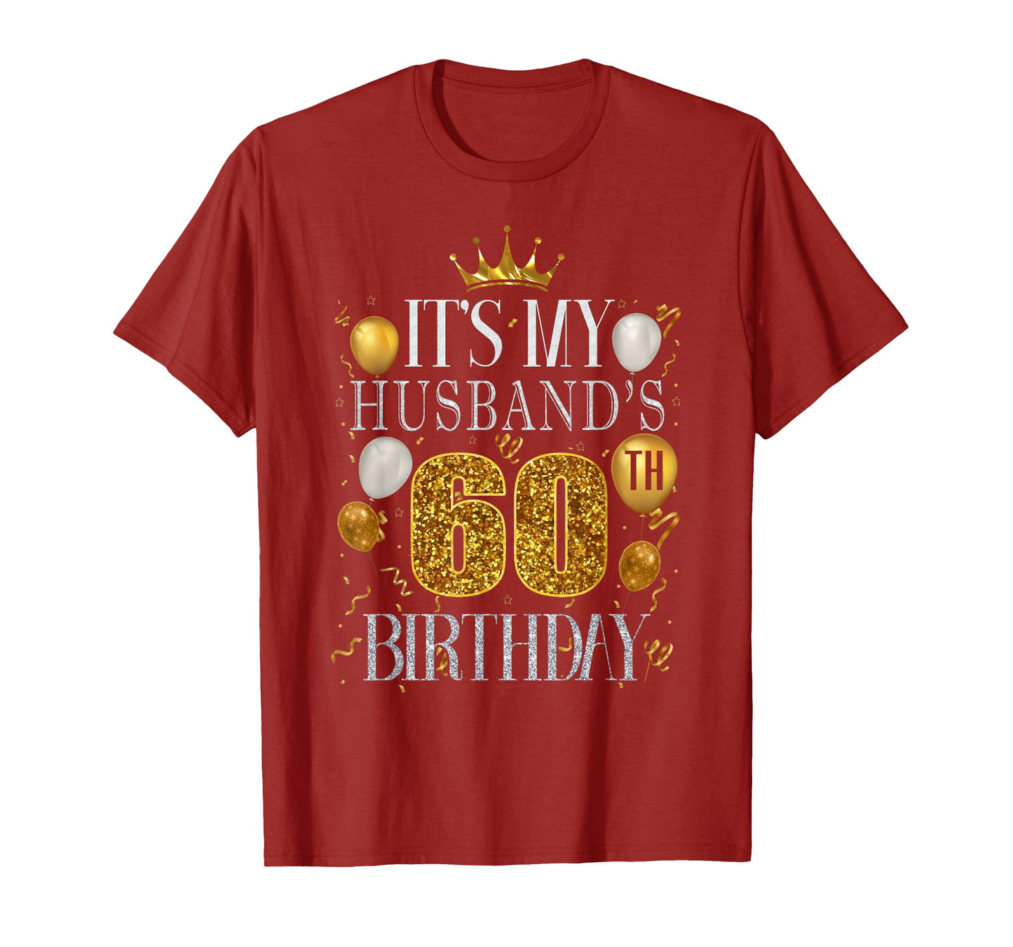 It's My Husband's 60th Birthday Happy Birthday 60 Years Old T-Shirt