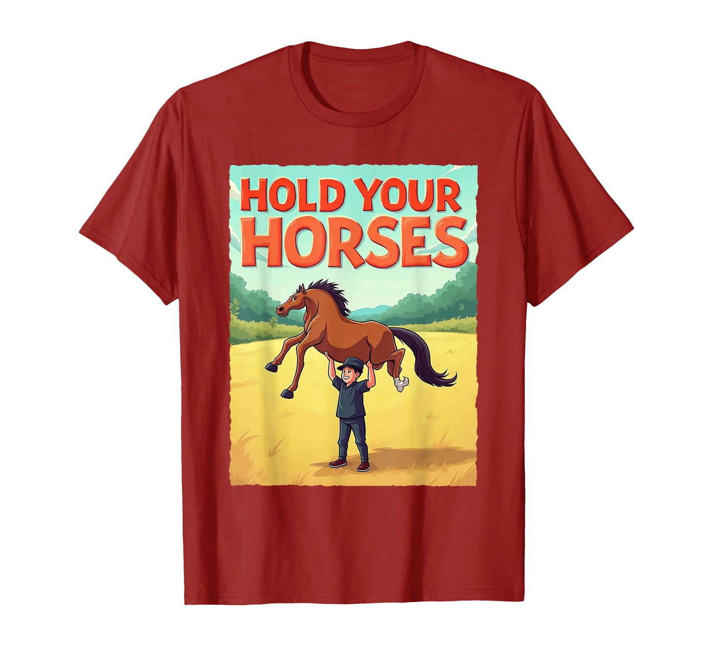 Men Dad Sarcastic Humor Funny Meme Gifts Hold Your Horses T-Shirt