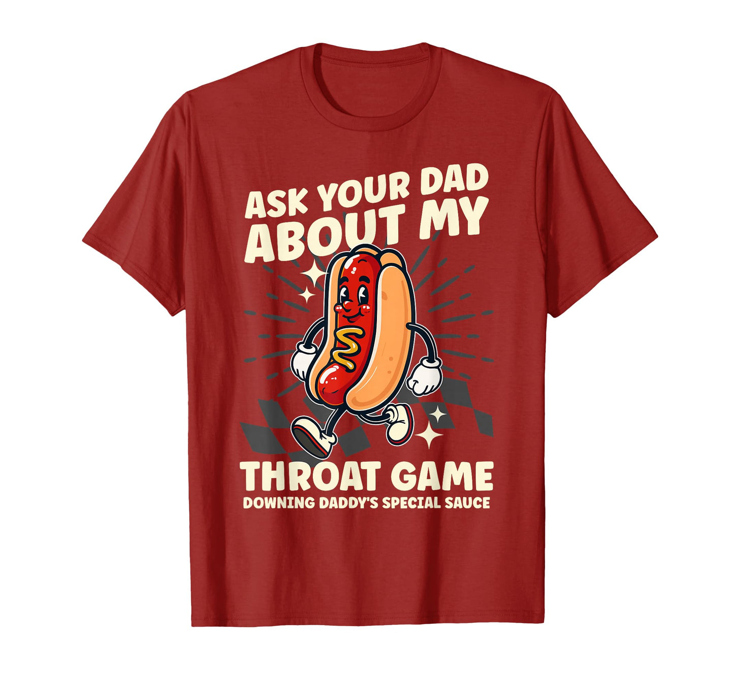 Ask Your Dad About My Throat Game Funny Daddy Adult Humor T-Shirt