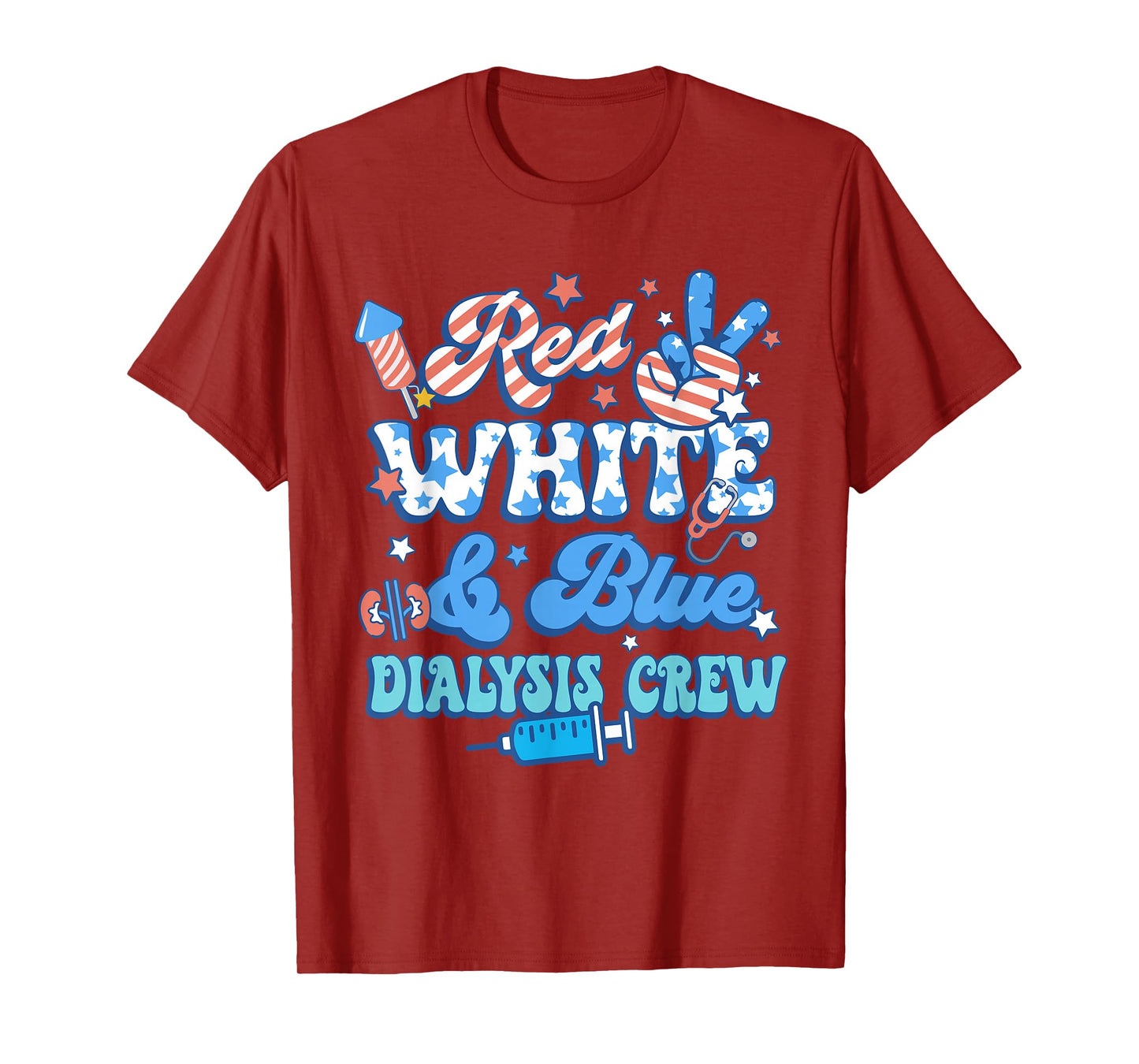 Red White Blue Dialysis Crew Dialysis Nurse 4th Of July T-Shirt