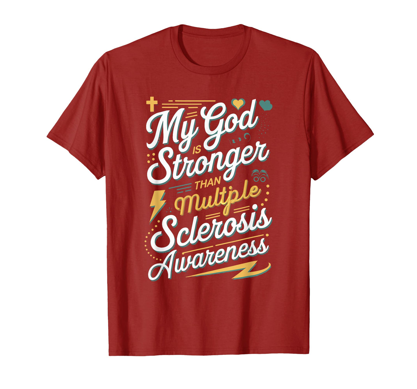 My God is Stronger Than Multiple Sclerosis T-Shirt
