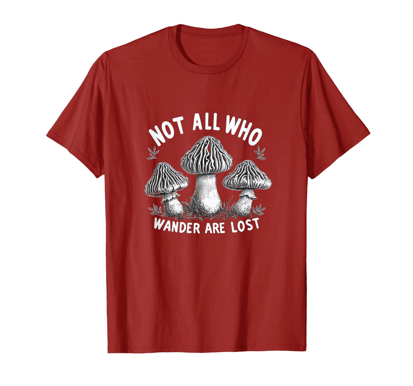 Wandering Morel Mushroom Hunter Foraging Funny 09WSNF T-Shirt