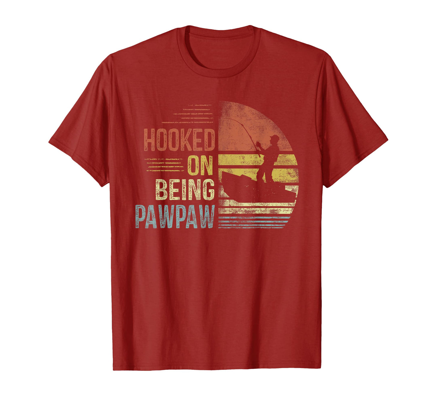 Hooked On Being Pawpaw Fishing Gifts Pawpaw Father's Day T-Shirt