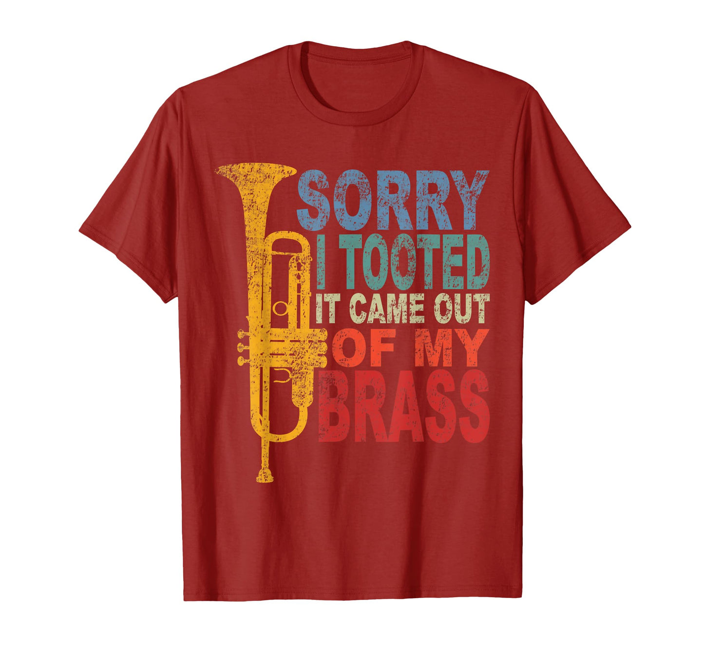 Funny Trumpet Player Brass Band Trumpeter Sorry I Tooted T-Shirt