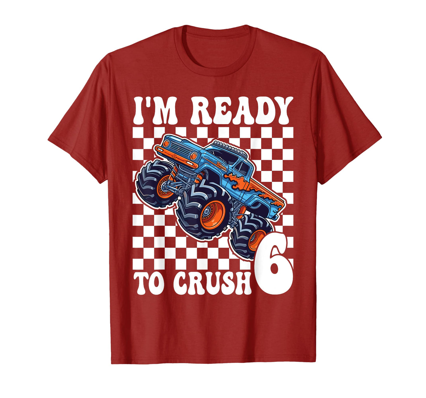 I'm Ready to Crush 6 Monster Truck 6th Birthday Boys Monster T-Shirt
