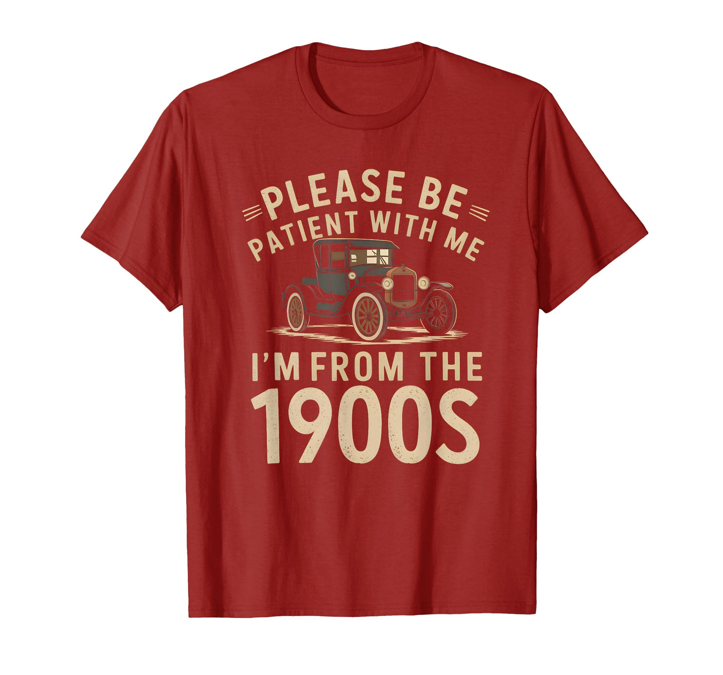 Please Be Patient With Me I'm From the 1900s Vintage Car T-Shirt