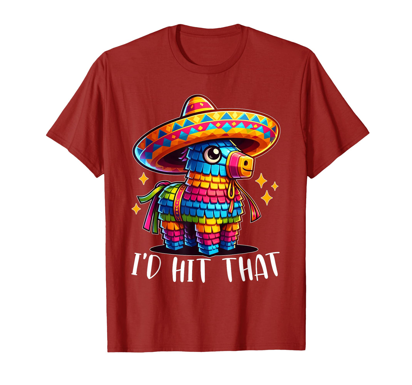 Cinco De Mayo Funny Ideas I'd Hit That Pinata Men Women Kids T-Shirt