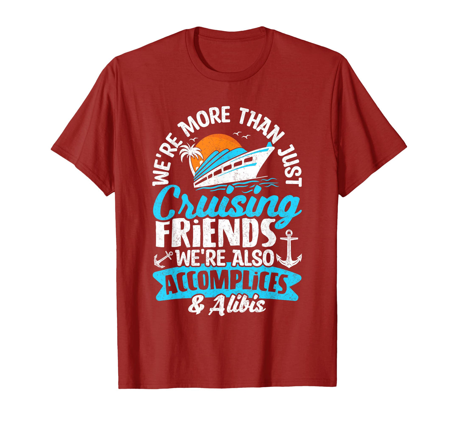 Funny We're More Than Just Cruising Friends Cruise Squad T-Shirt