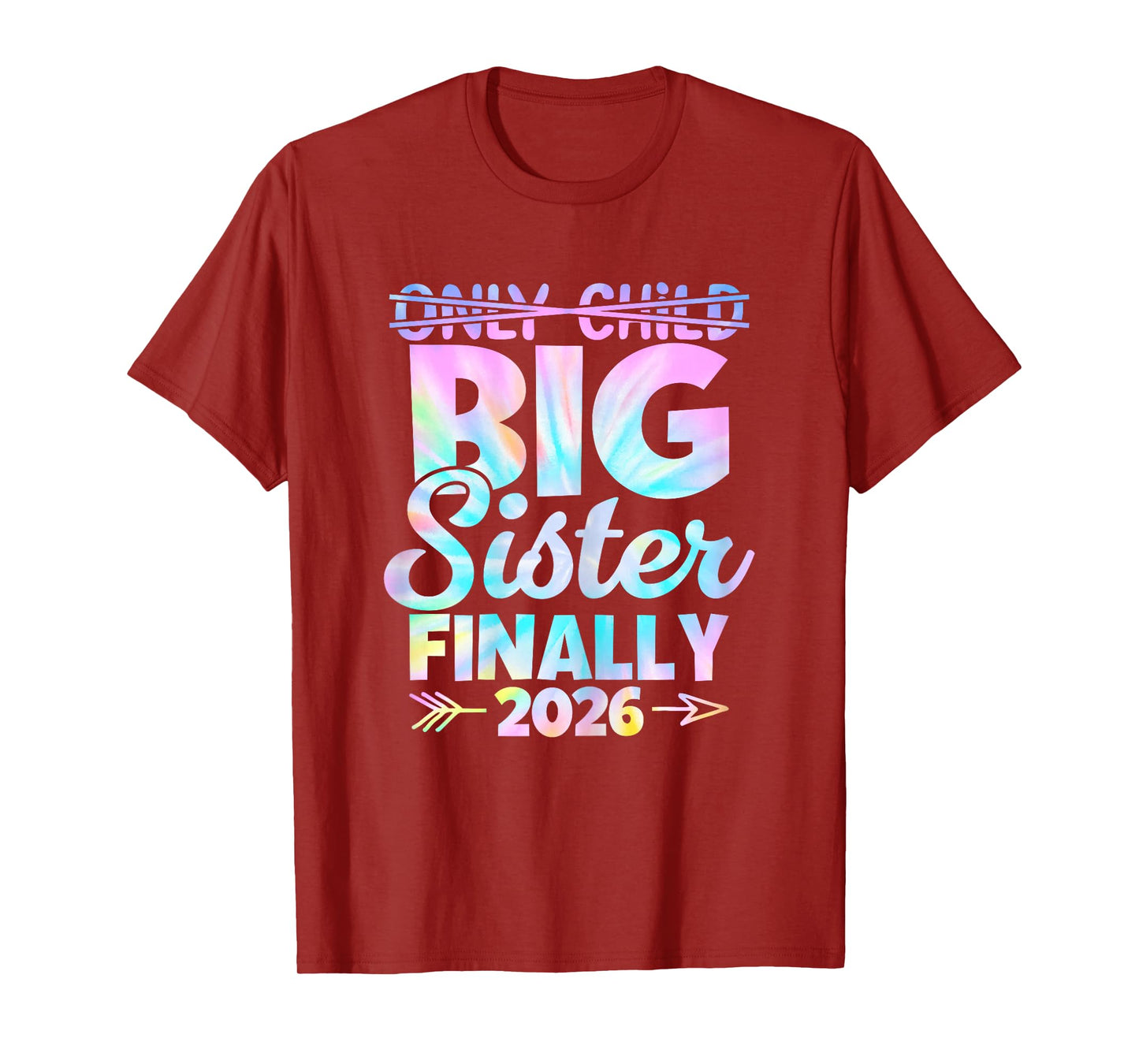 Only Child Expires 2026 Promoted to Big Sister Finally T-Shirt