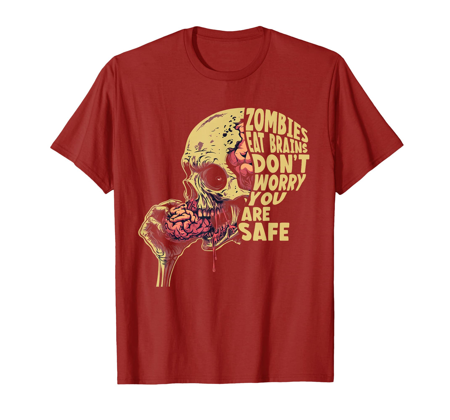 Zombies Eat Brains | Don't Worry You're Safe Tee Halloween T-Shirt