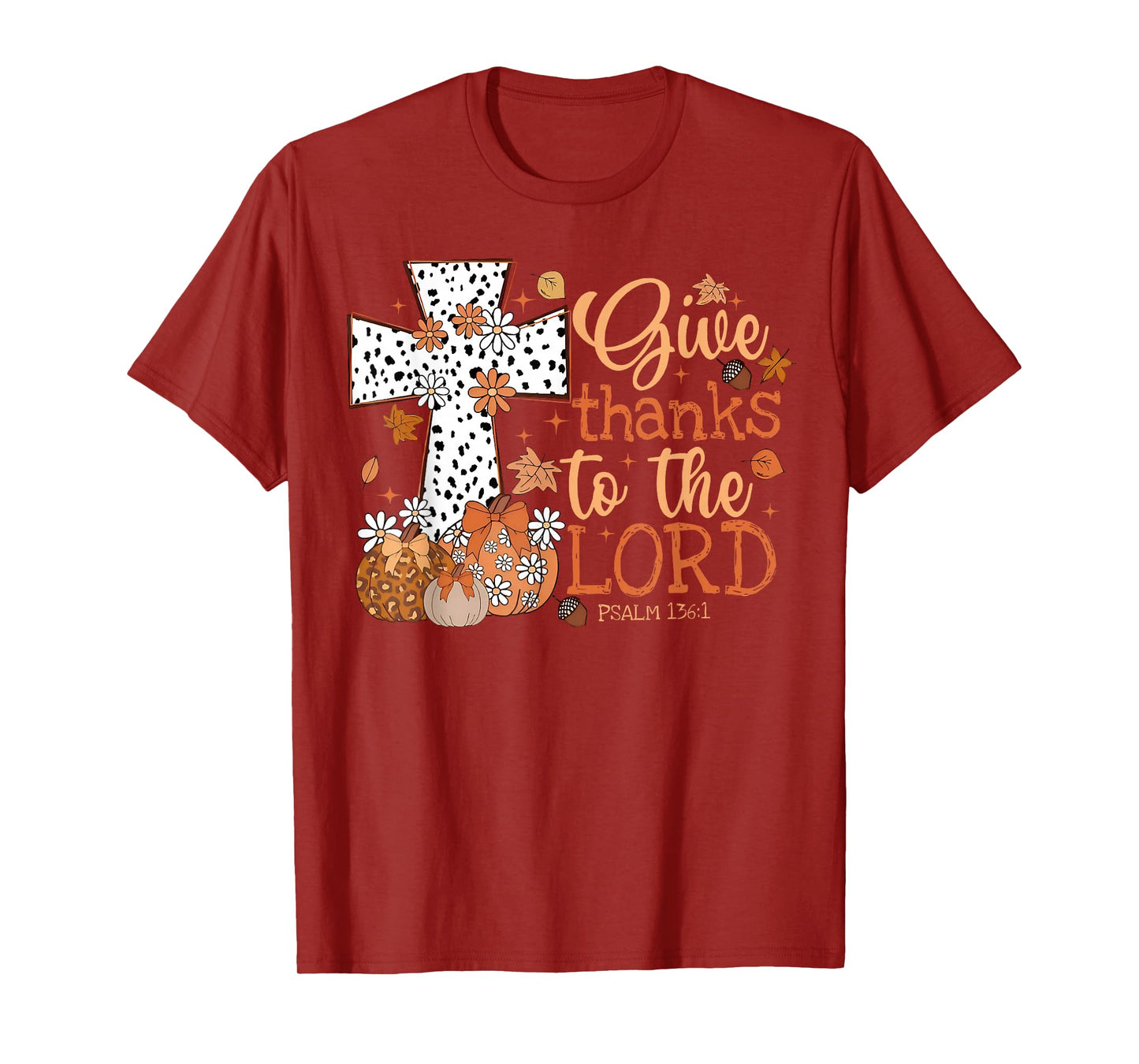 Give Thanks To The Lord Jesus Thanksgiving Autumn Christian T-Shirt