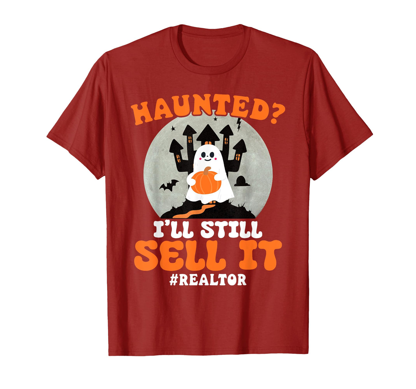 Realtor Haunted I'll Still Sell It Real Estate Halloween T-Shirt