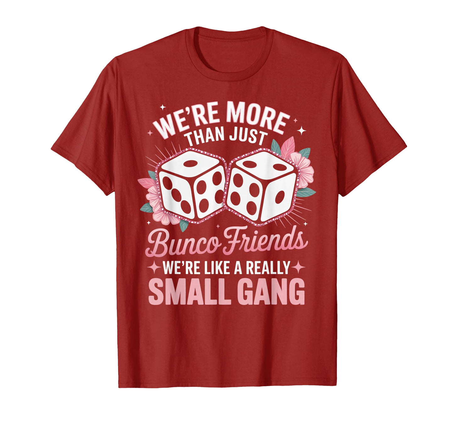 Were Like Small Gang Bunco Night Bunco Lover Dice Game Bunco T-Shirt