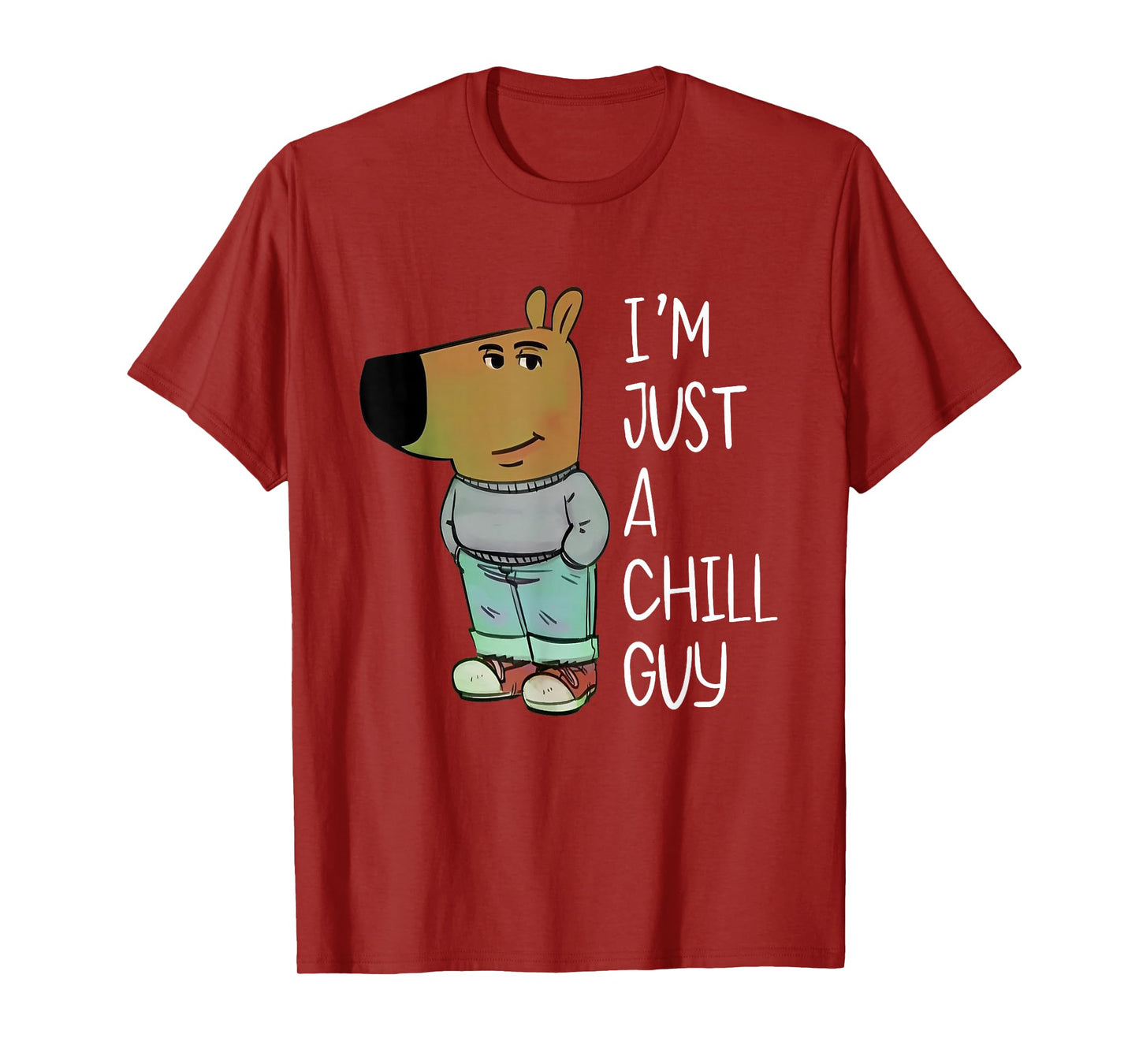I'm Just A Chill Guy Funny Meme T-Shirt