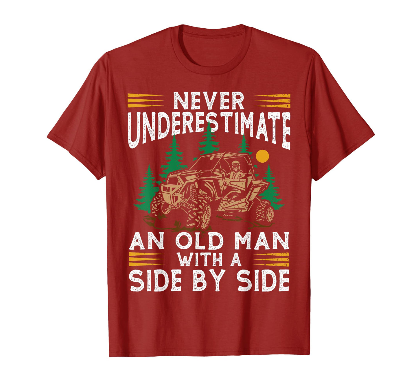 Never Underestimate An Old Man With A Side By Side UTV T-Shirt