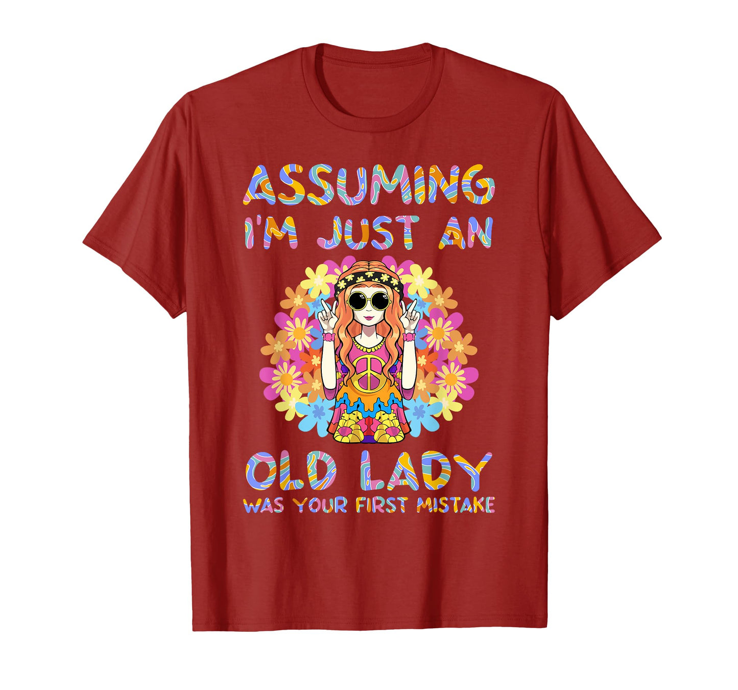 Assuming I'm Just An Old Lady Hippie Floral Funny Hippie T-Shirt