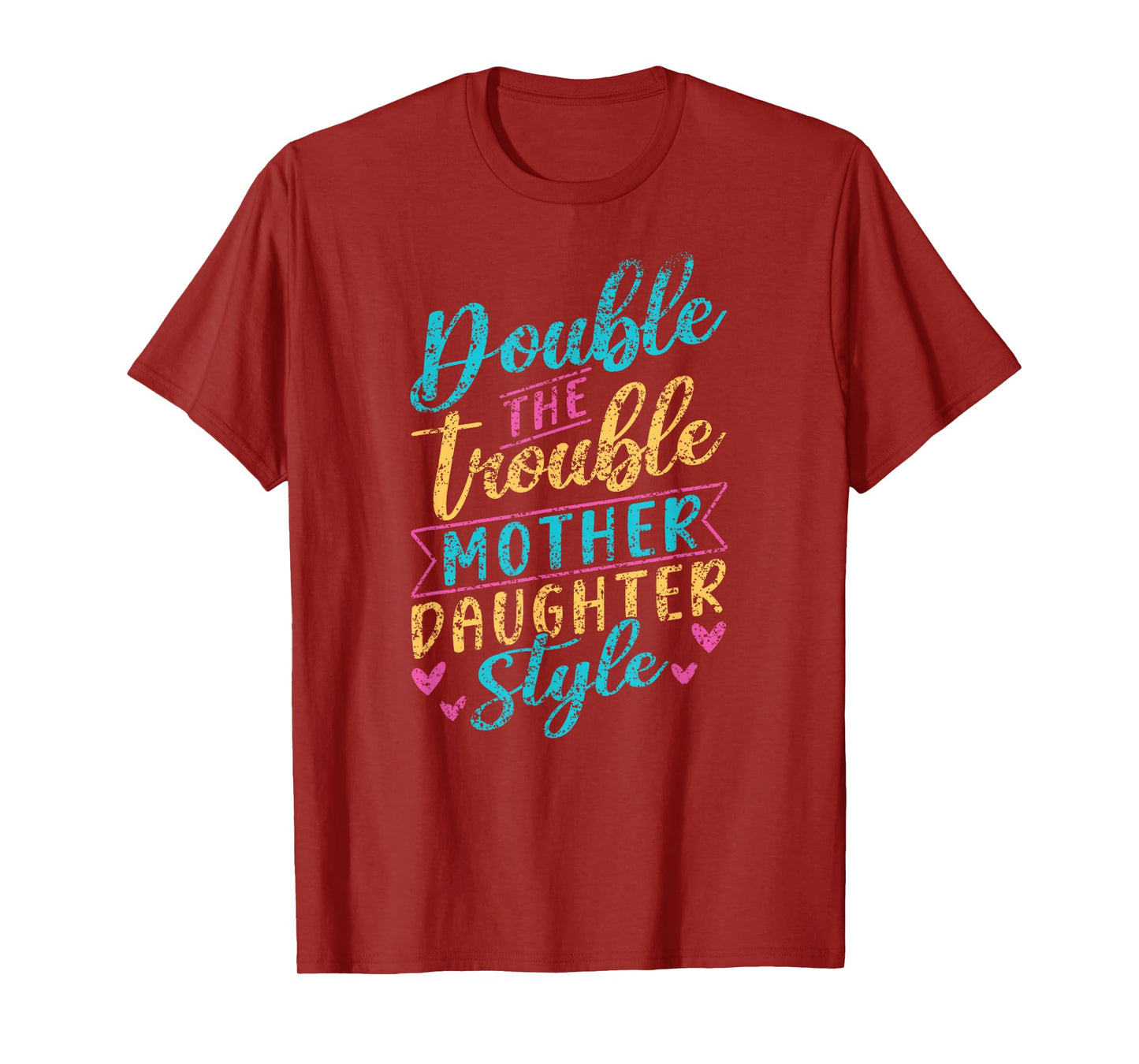 Double The Trouble Mother-Daughter Style Mother Daughter Mom T-Shirt