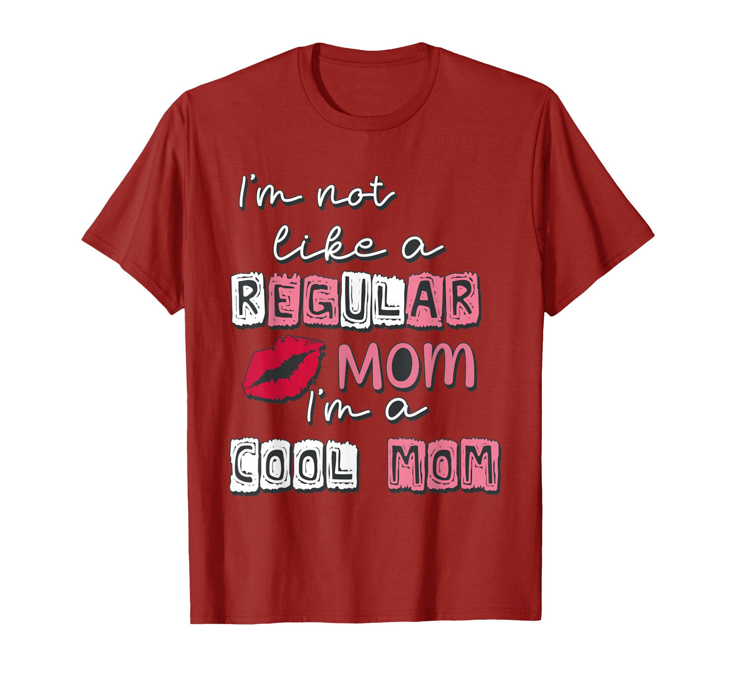 I'm Not Like A Regular Mom I'm A Cool-Mom Funny Mothers Day T-Shirt
