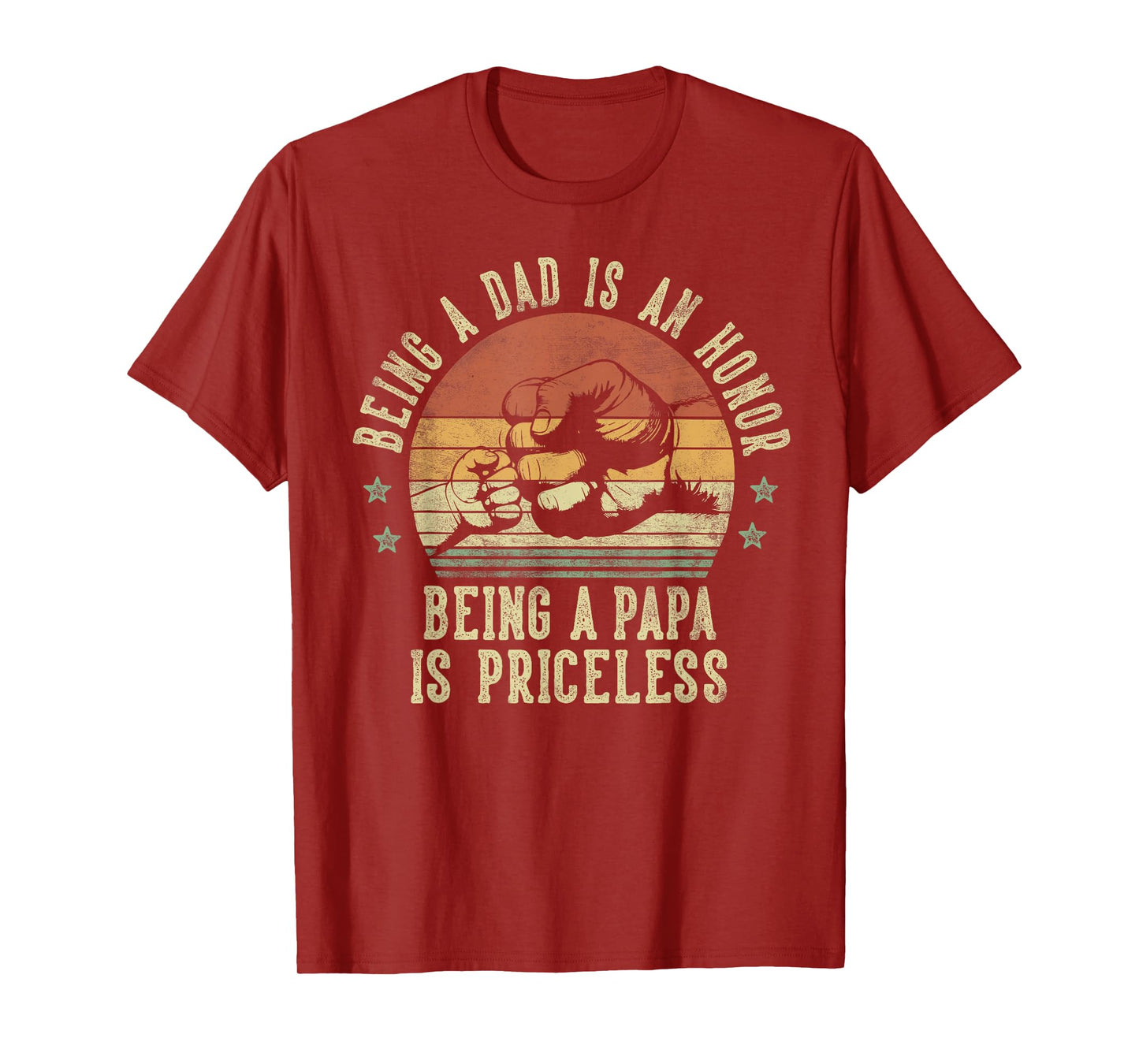 Being A Dad Is An Honor Being A Papa Is Priceless - Papa T-Shirt